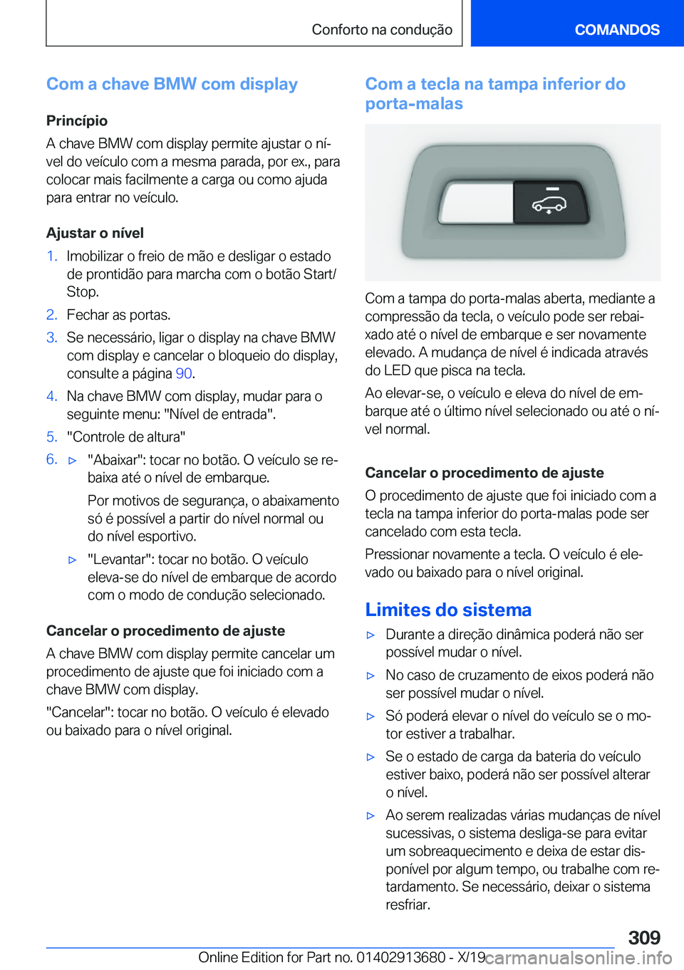 BMW X5 2020  Manual do condutor (in Portuguese) �C�o�m��a��c�h�a�v�e��B�M�W��c�o�m��d�i�s�p�l�a�y�P�r�i�n�c�