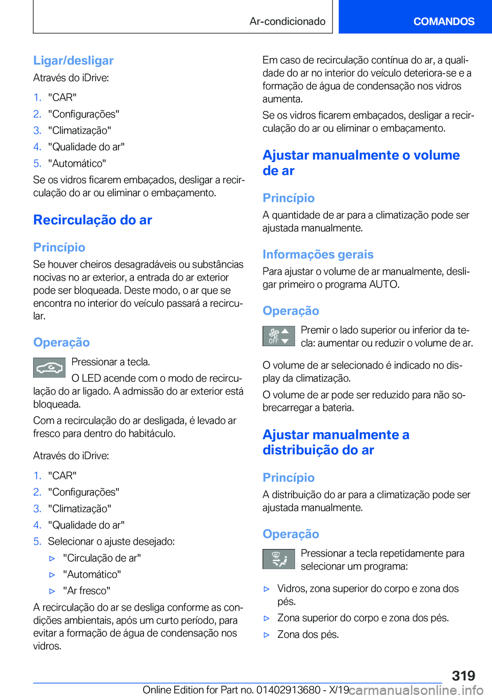 BMW X5 2020  Manual do condutor (in Portuguese) �L�i�g�a�r�/�d�e�s�l�i�g�a�r�A�t�r�a�v�é�s��d�o��i�D�r�i�v�e�:�1�.��C�A�R��2�.��C�o�n�f�i�g�u�r�a�