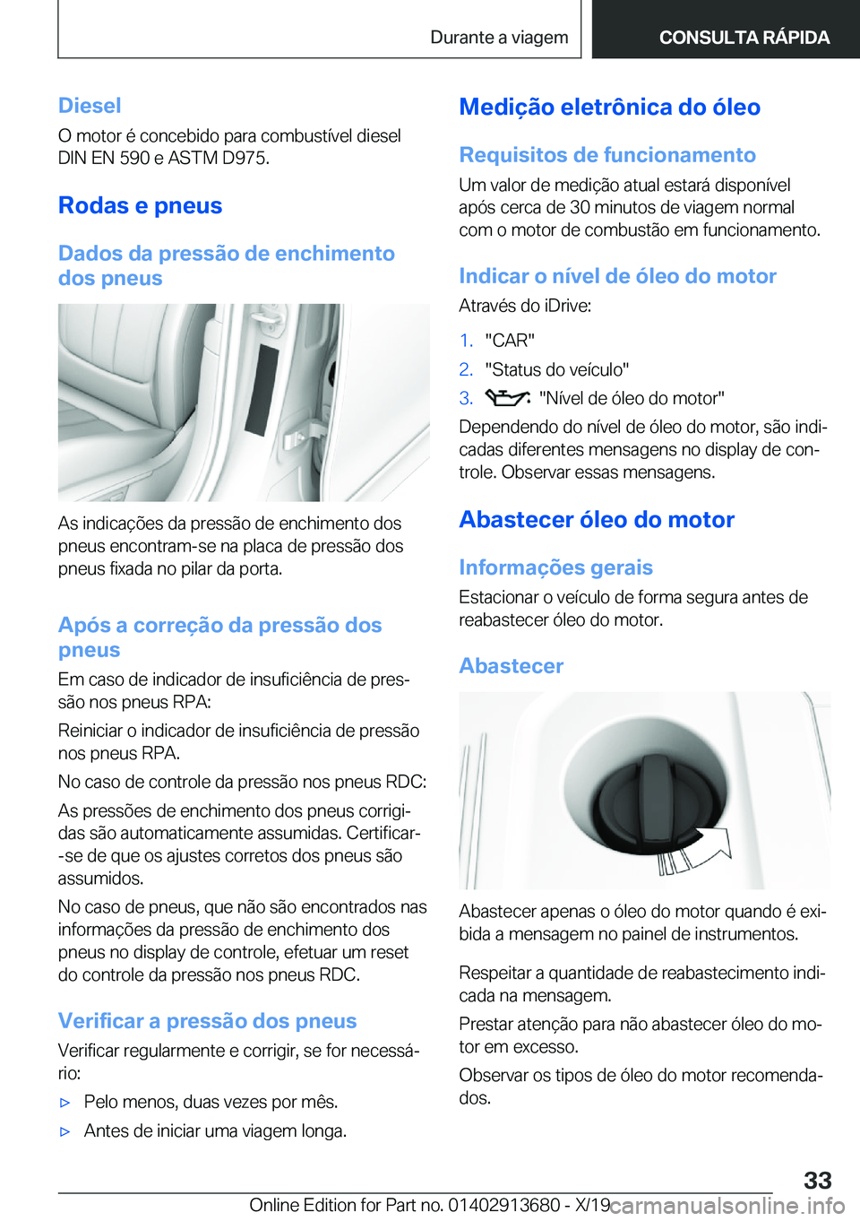 BMW X5 2020  Manual do condutor (in Portuguese) �D�i�e�s�e�l
�O��m�o�t�o�r��é��c�o�n�c�e�b�i�d�o��p�a�r�a��c�o�m�b�u�s�t�
