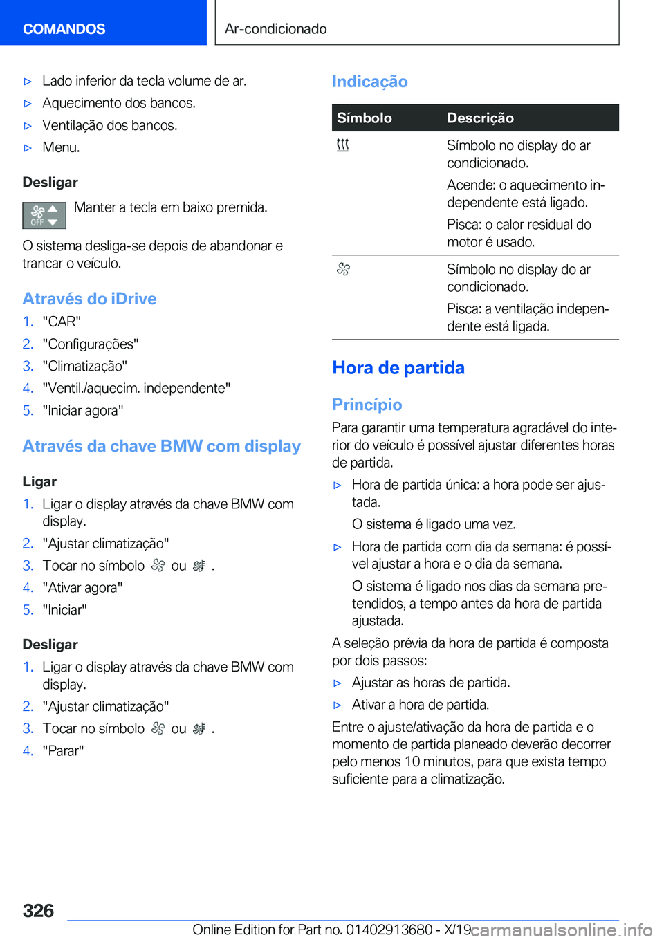 BMW X5 2020  Manual do condutor (in Portuguese) x�L�a�d�o��i�n�f�e�r�i�o�r��d�a��t�e�c�l�a��v�o�l�u�m�e��d�e��a�r�.x�A�q�u�e�c�i�m�e�n�t�o��d�o�s��b�a�n�c�o�s�.x�V�e�n�t�i�l�a�