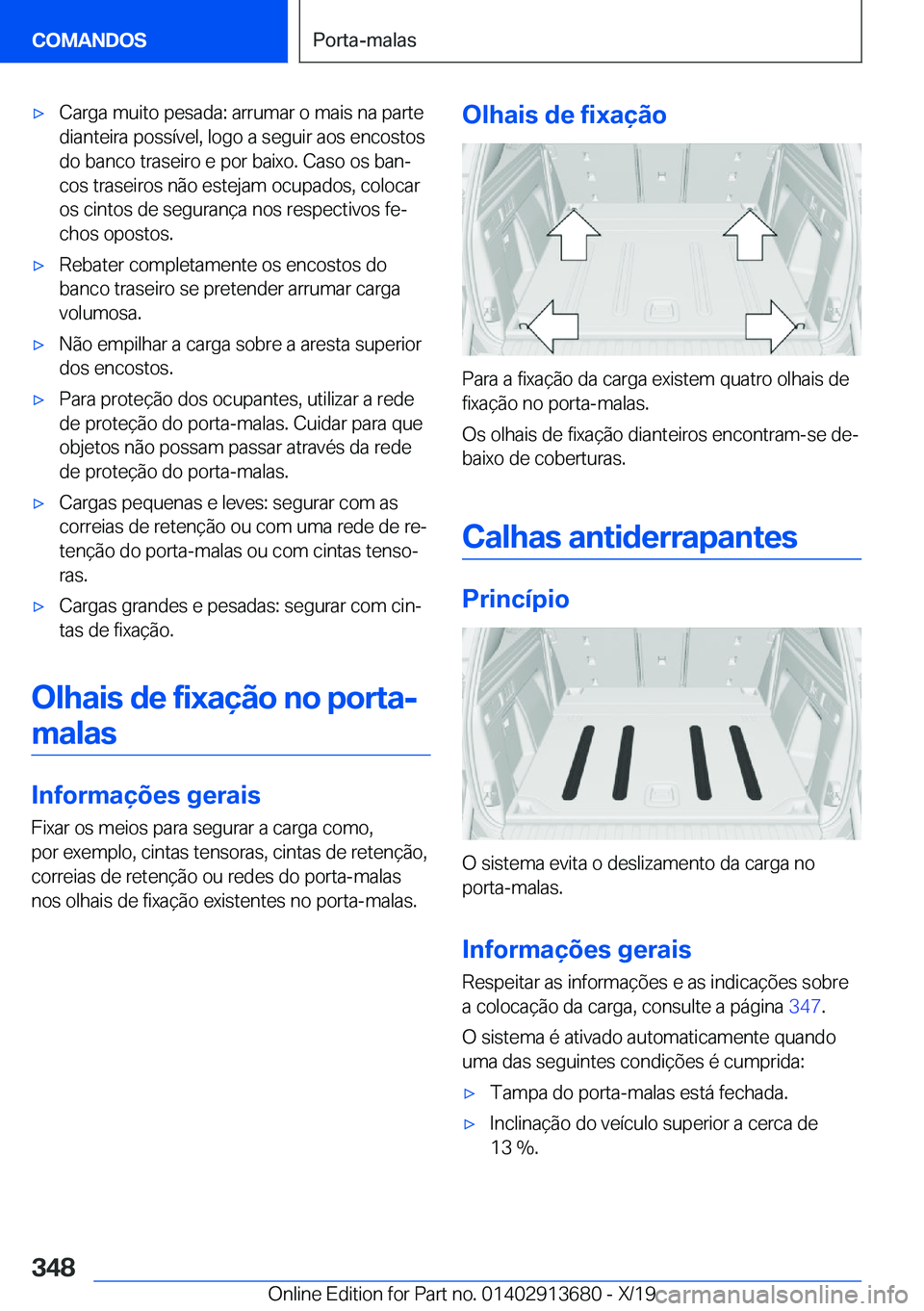 BMW X5 2020  Manual do condutor (in Portuguese) x�C�a�r�g�a��m�u�i�t�o��p�e�s�a�d�a�:��a�r�r�u�m�a�r��o��m�a�i�s��n�a��p�a�r�t�e
�d�i�a�n�t�e�i�r�a��p�o�s�s�