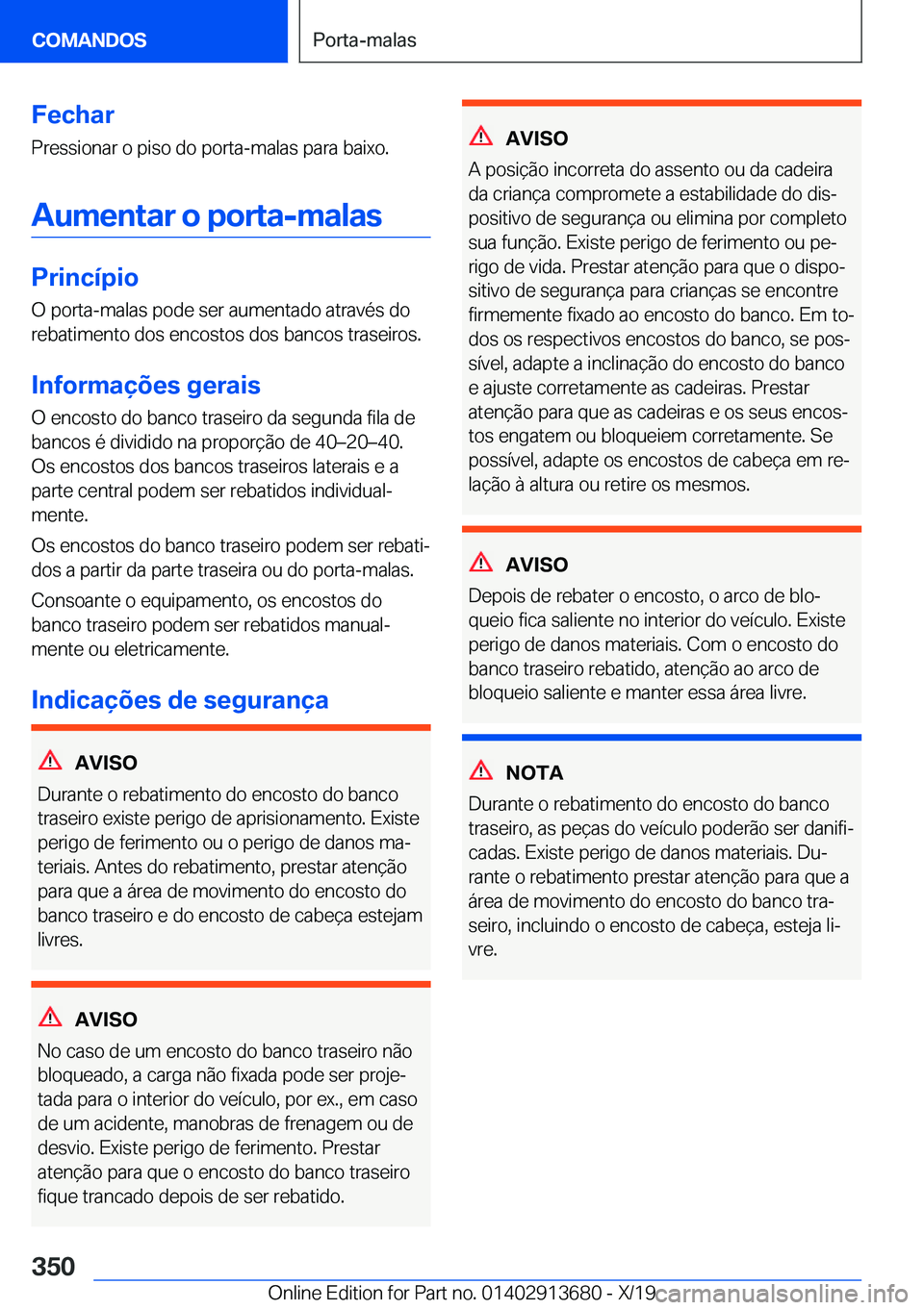 BMW X5 2020  Manual do condutor (in Portuguese) �F�e�c�h�a�r�P�r�e�s�s�i�o�n�a�r��o��p�i�s�o��d�o��p�o�r�t�a�-�m�a�l�a�s��p�a�r�a��b�a�i�x�o�.
�A�u�m�e�n�t�a�r��o��p�o�r�t�a�-�m�a�l�a�s
�P�r�i�n�c�