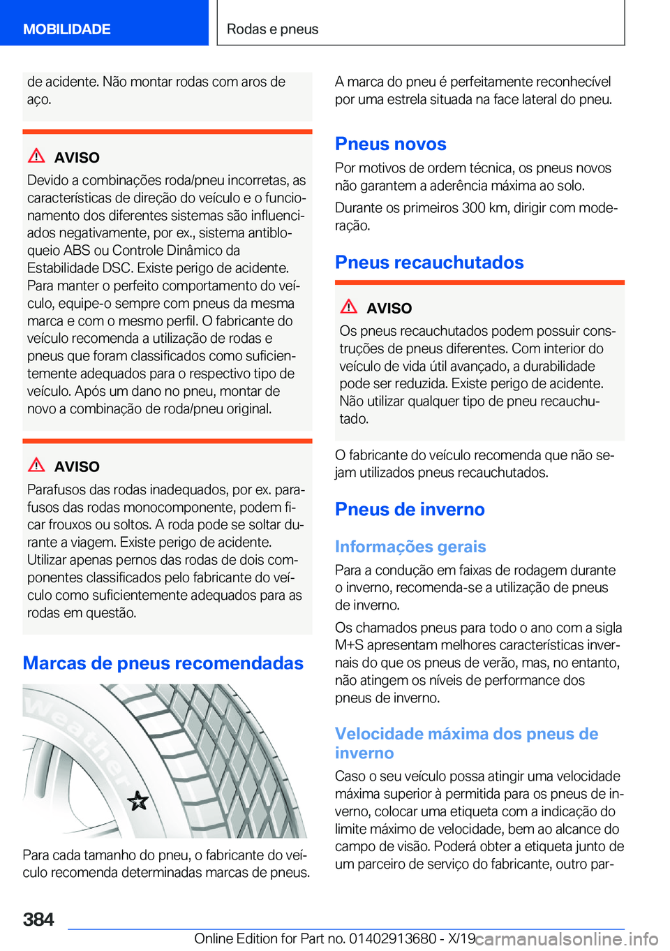 BMW X5 2020  Manual do condutor (in Portuguese) �d�e��a�c�i�d�e�n�t�e�.��N�ã�o��m�o�n�t�a�r��r�o�d�a�s��c�o�m��a�r�o�s��d�e�a�