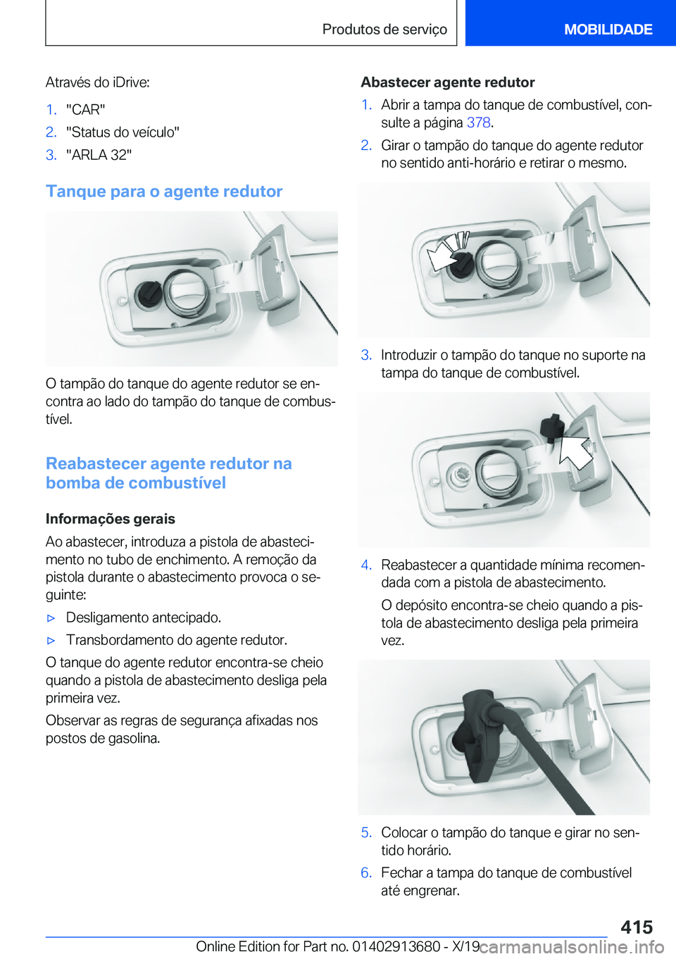 BMW X5 2020  Manual do condutor (in Portuguese) �A�t�r�a�v�é�s��d�o��i�D�r�i�v�e�:�1�.��C�A�R��2�.��S�t�a�t�u�s��d�o��v�e�