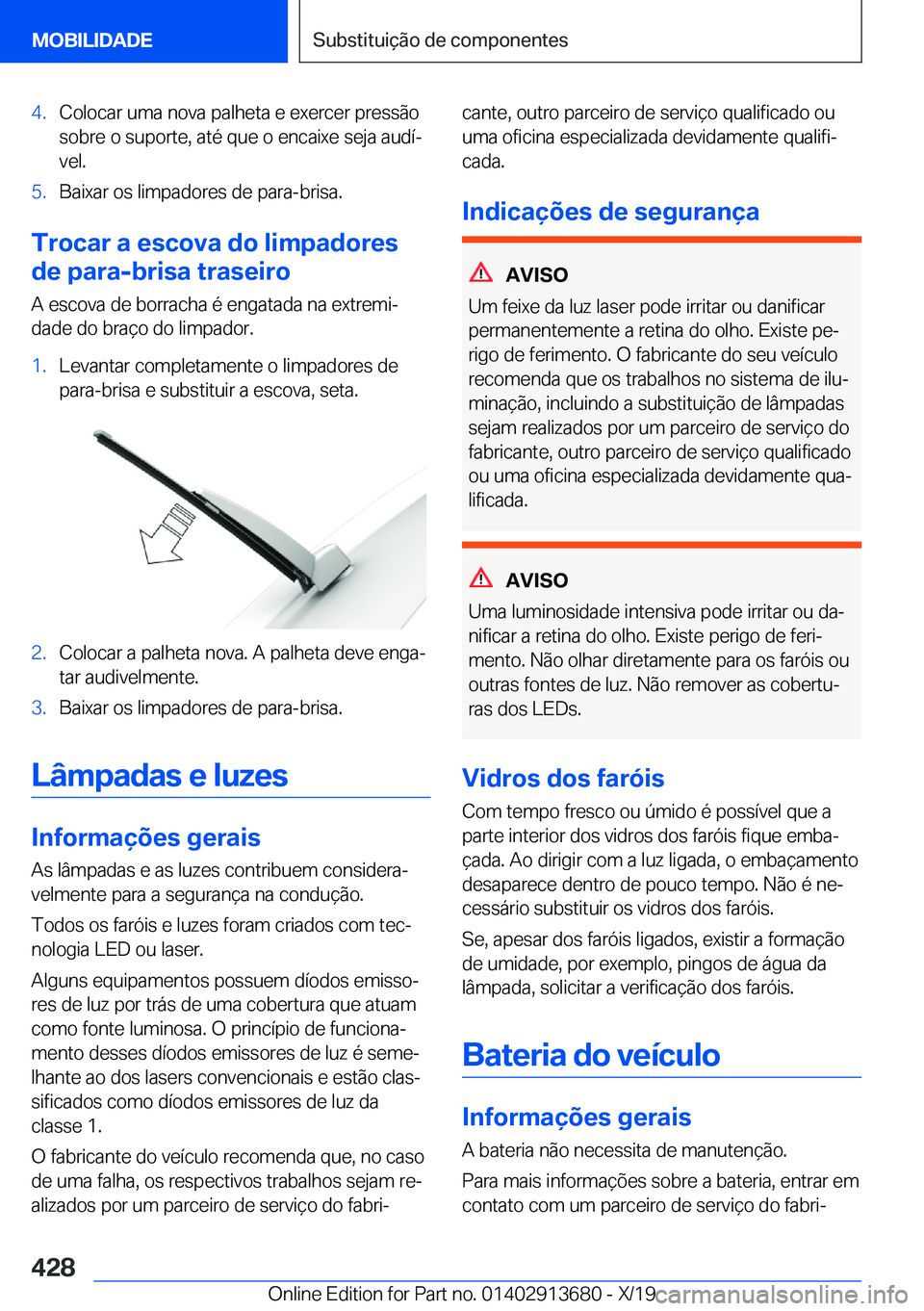 BMW X5 2020  Manual do condutor (in Portuguese) �4�.�C�o�l�o�c�a�r��u�m�a��n�o�v�a��p�a�l�h�e�t�a��e��e�x�e�r�c�e�r��p�r�e�s�s�ã�o�s�o�b�r�e��o��s�u�p�o�r�t�e�,��a�t�é��q�u�e��o��e�n�c�a�i�x�e��s�e�j�a��a�u�d�