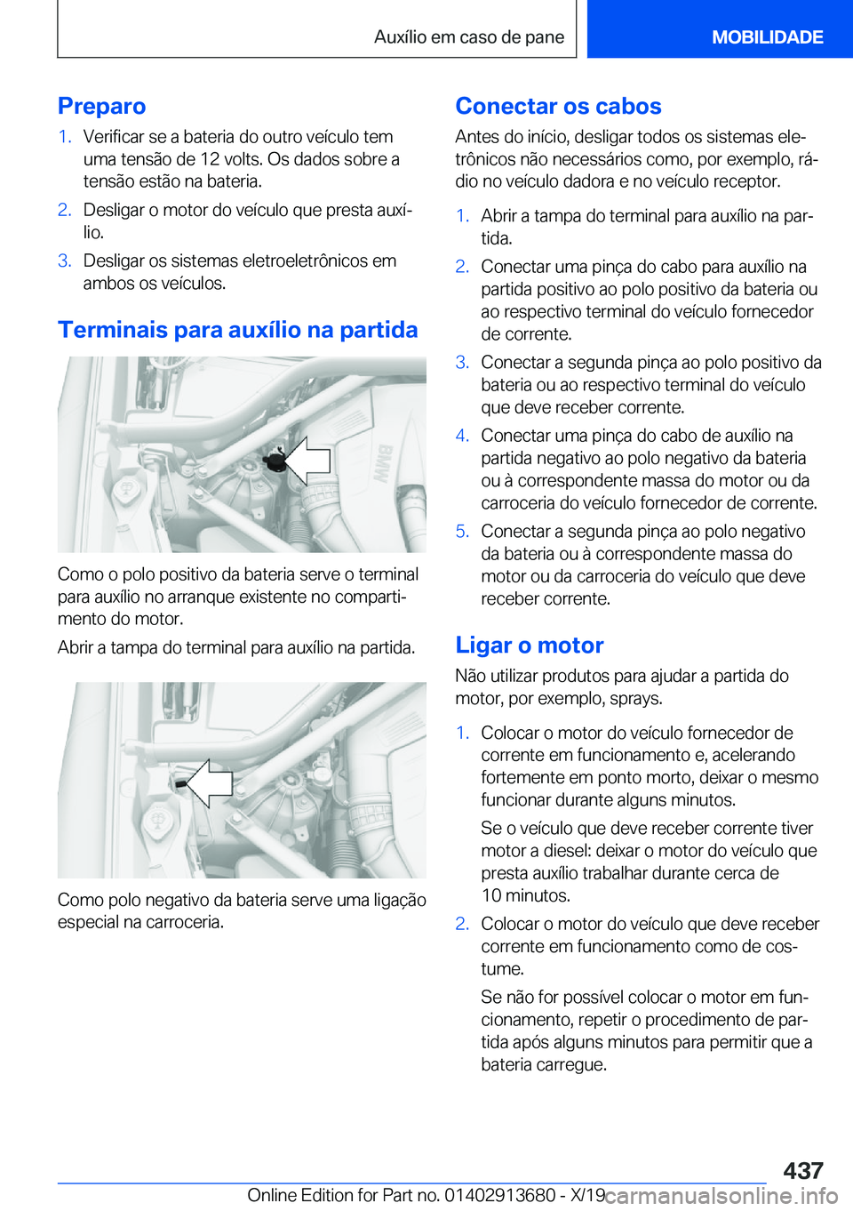 BMW X5 2020  Manual do condutor (in Portuguese) �P�r�e�p�a�r�o�1�.�V�e�r�i�f�i�c�a�r��s�e��a��b�a�t�e�r�i�a��d�o��o�u�t�r�o��v�e�