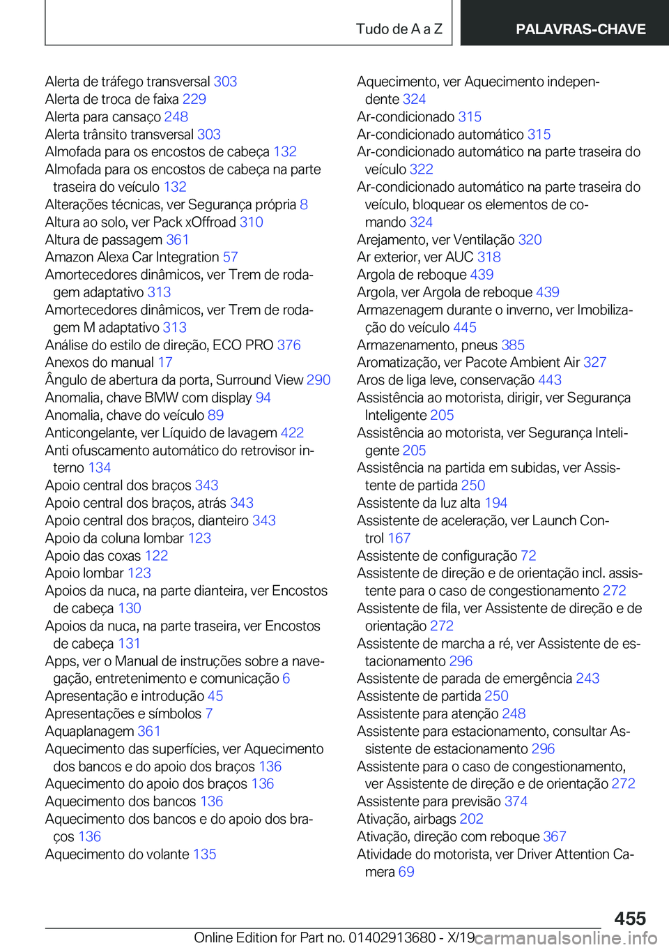 BMW X5 2020  Manual do condutor (in Portuguese) �A�l�e�r�t�a��d�e��t�r�á�f�e�g�o��t�r�a�n�s�v�e�r�s�a�l��3�0�3�
�A�l�e�r�t�a��d�e��t�r�o�c�a��d�e��f�a�i�x�a� �2�2�9�
�A�l�e�r�t�a��p�a�r�a��c�a�n�s�a�