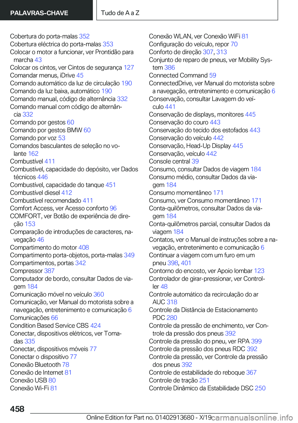 BMW X5 2020  Manual do condutor (in Portuguese) �C�o�b�e�r�t�u�r�a��d�o��p�o�r�t�a�-�m�a�l�a�s��3�5�2�
�C�o�b�e�r�t�u�r�a��e�l�é�c�t�r�i�c�a��d�o��p�o�r�t�a�-�m�a�l�a�s� �3�5�3�
�C�o�l�o�c�a�r��o��m�o�t�o�r��a��f�u�n�c�i�o�n�a�r�,��v