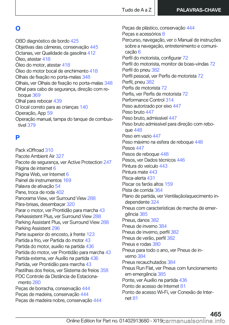 BMW X5 2020  Manual do condutor (in Portuguese) �O
�O�B�D��d�i�a�g�n�ó�s�t�i�c�o��d�e��b�o�r�d�o� �4�2�5�
�O�b�j�e�t�i�v�a�s��d�a�s��c�â�m�e�r�a�s�,��c�o�n�s�e�r�v�a�