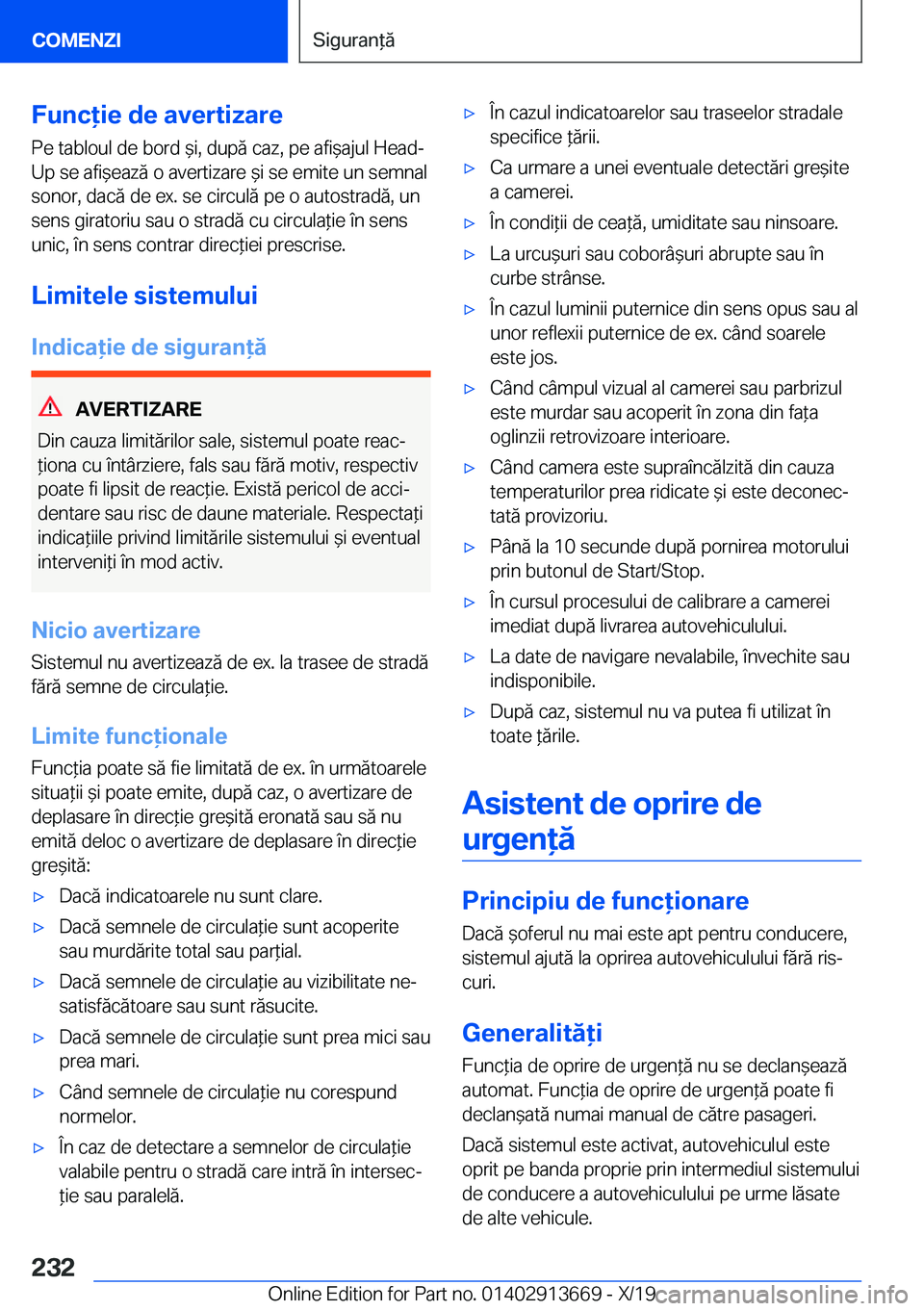 BMW X5 2020  Ghiduri De Utilizare (in Romanian) �F�u�n�c�i�e��d�e��a�v�e�r�t�i�z�a�r�e
�P�e��t�a�b�l�o�u�l��d�e��b�o�r�d�&�i�,��d�u�p�ă��c�a�z�,��p�e��a�f�i&�a�j�u�l��H�e�a�d�-
�U�p��s�e��a�f�i&�e�a�z�ă��o��a�v�e�r�t�i�z�a�r�e