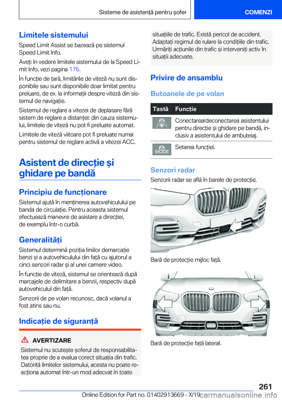 BMW X5 2020  Ghiduri De Utilizare (in Romanian) �L�i�m�i�t�e�l�e��s�i�s�t�e�m�u�l�u�i
�S�p�e�e�d��L�i�m�i�t��A�s�s�i�s�t��s�e��b�a�z�e�a�z�ă��p�e��s�i�s�t�e�m�u�l �S�p�e�e�d��L�i�m�i�t��I�n�f�o�.
�A�v�e*�i��