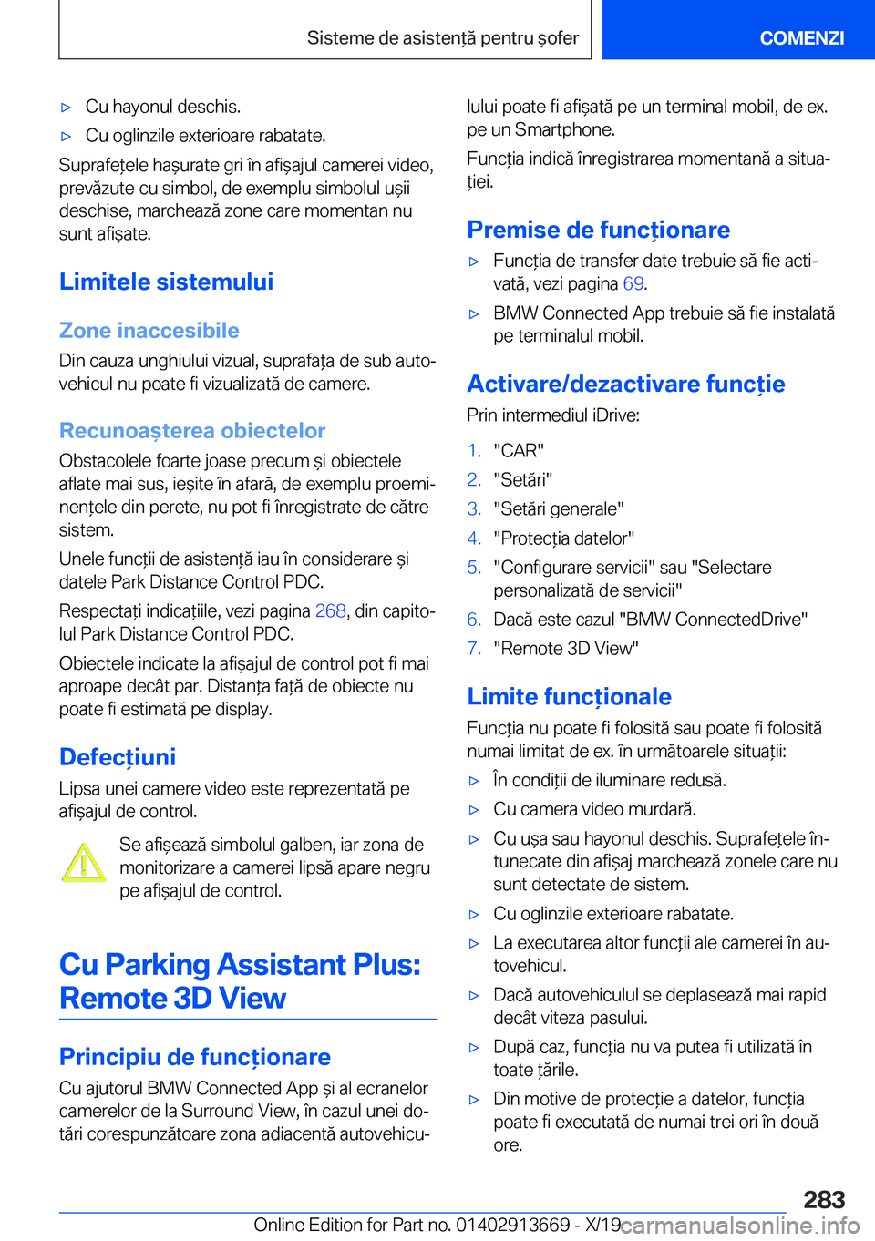 BMW X5 2020  Ghiduri De Utilizare (in Romanian) 'x�C�u��h�a�y�o�n�u�l��d�e�s�c�h�i�s�.'x�C�u��o�g�l�i�n�z�i�l�e��e�x�t�e�r�i�o�a�r�e��r�a�b�a�t�a�t�e�.
�S�u�p�r�a�f�e*�e�l�e��h�a&�u�r�a�t�e��g�r�i��