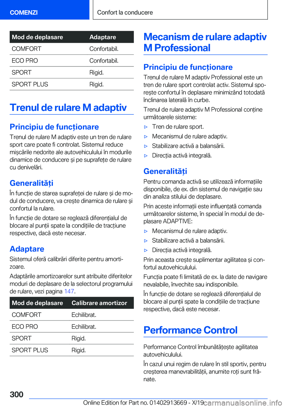 BMW X5 2020  Ghiduri De Utilizare (in Romanian) �M�o�d��d�e��d�e�p�l�a�s�a�r�e�A�d�a�p�t�a�r�e�C�O�M�F�O�R�T�C�o�n�f�o�r�t�a�b�i�l�.�E�C�O��P�R�O�C�o�n�f�o�r�t�a�b�i�l�.�S�P�O�R�T�R�i�g�i�d�.�S�P�O�R�T��P�L�U�S�R�i�g�i�d�.
�T�r�e�n�u�l��d�e��