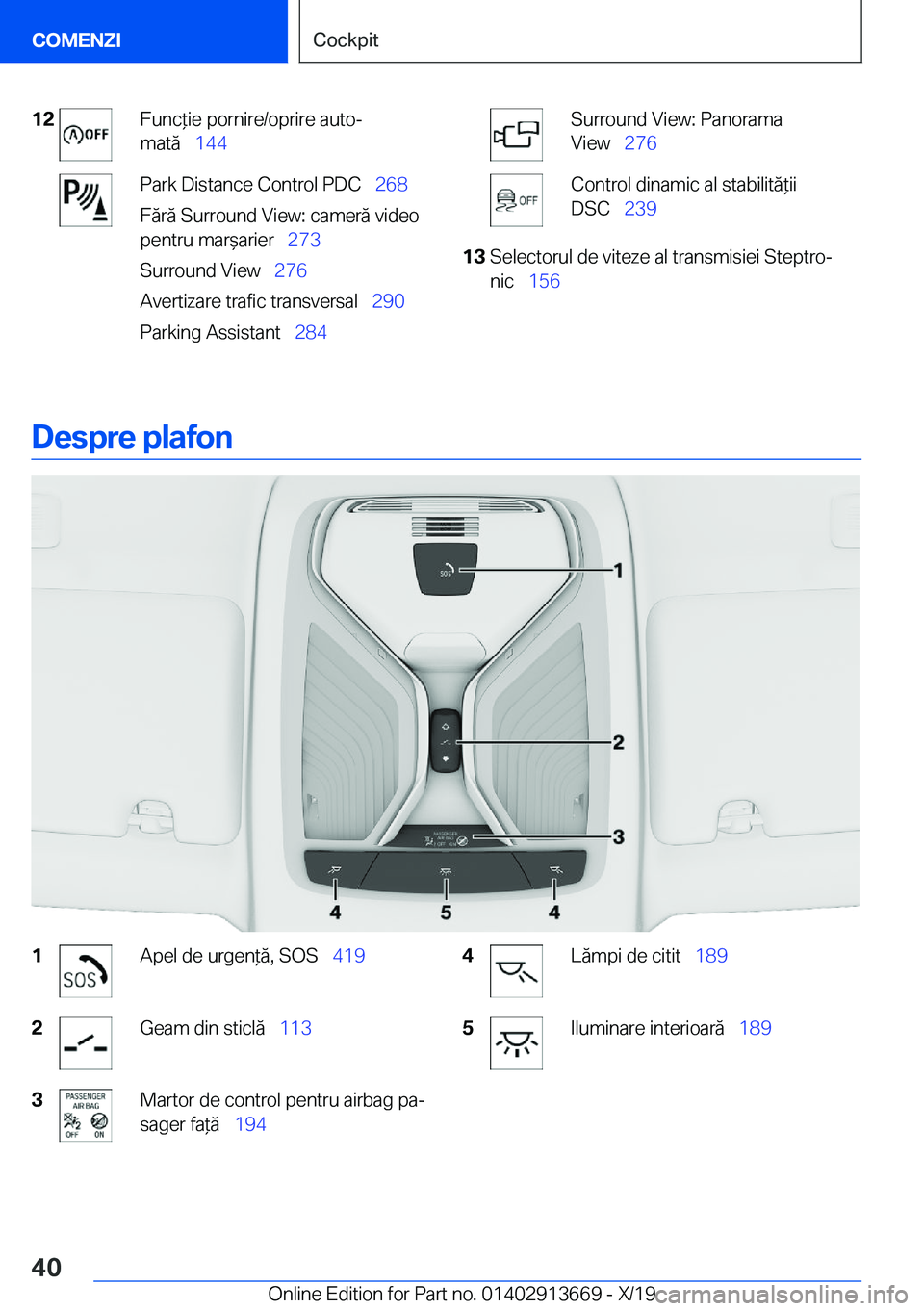 BMW X5 2020  Ghiduri De Utilizare (in Romanian) �1�2�F�u�n�c*�i�e��p�o�r�n�i�r�e�/�o�p�r�i�r�e��a�u�t�oj
�m�a�t�ă\_ �1�4�4�P�a�r�k��D�i�s�t�a�n�c�e��C�o�n�t�r�o�l��P�D�C\_ �2�6�8
�F�ă�r�ă��S�u�r�r�o�u�n�d��V�i�e�w�:��c�a�m�e�r�ă�