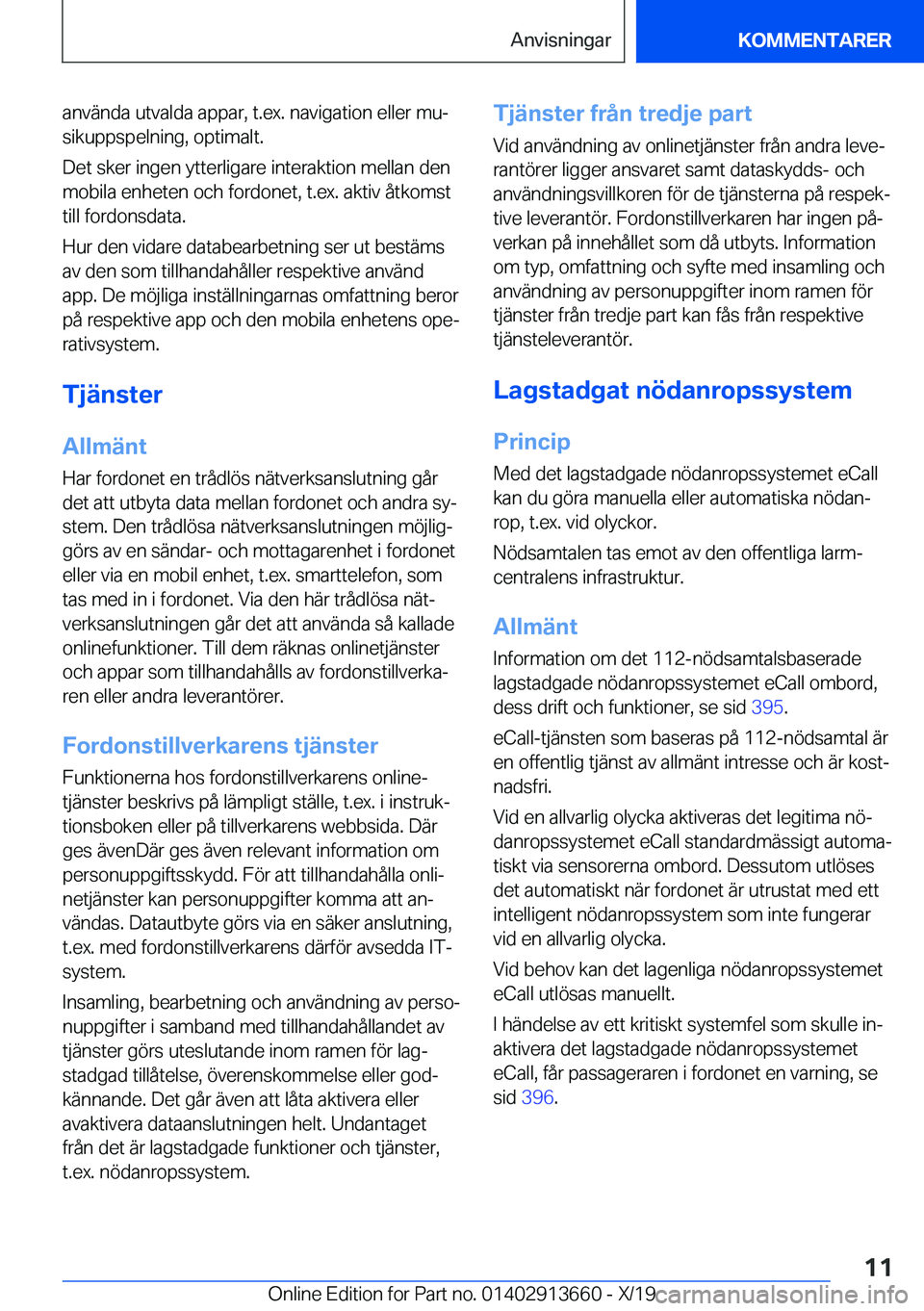 BMW X5 2020  InstruktionsbÖcker (in Swedish) �a�n�v�ä�n�d�a��u�t�v�a�l�d�a��a�p�p�a�r�,��t�.�e�x�.��n�a�v�i�g�a�t�i�o�n��e�l�l�e�r��m�uj
�s�i�k�u�p�p�s�p�e�l�n�i�n�g�,��o�p�t�i�m�a�l�t�.
�D�e�t��s�k�e�r��i�n�g�e�n��y�t�t�e�r�l�i�g�a�
