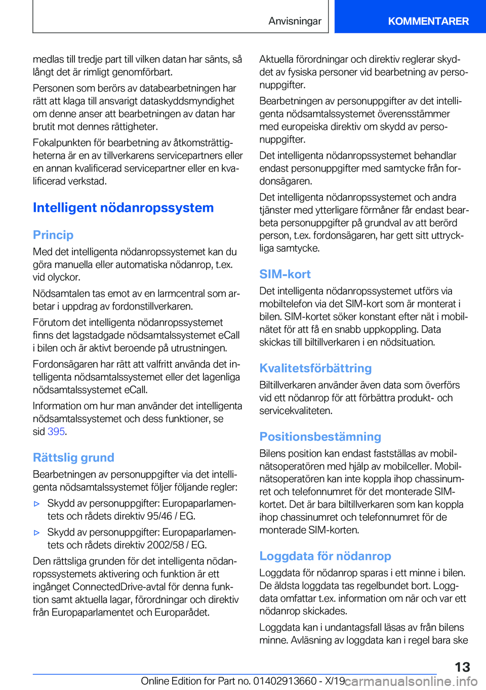 BMW X5 2020  InstruktionsbÖcker (in Swedish) �m�e�d�l�a�s��t�i�l�l��t�r�e�d�j�e��p�a�r�t��t�i�l�l��v�i�l�k�e�n��d�a�t�a�n��h�a�r��s�ä�n�t�s�,��s�å
�l�å�n�g�t��d�e�t��ä�r��r�i�m�l�i�g�t��g�e�n�o�m�f�
