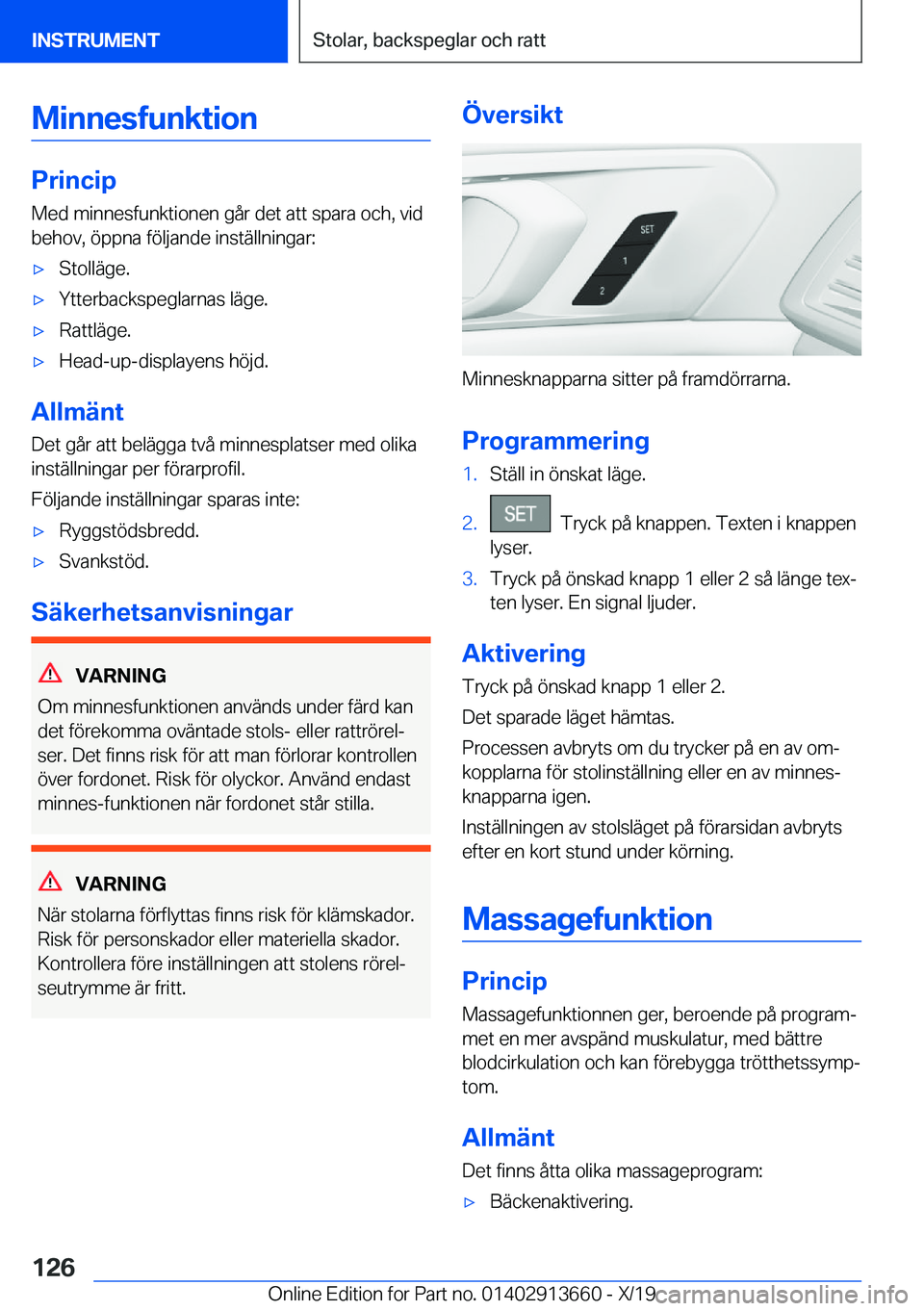 BMW X5 2020  InstruktionsbÖcker (in Swedish) �M�i�n�n�e�s�f�u�n�k�t�i�o�n
�P�r�i�n�c�i�p
�M�e�d��m�i�n�n�e�s�f�u�n�k�t�i�o�n�e�n��g�å�r��d�e�t��a�t�t��s�p�a�r�a��o�c�h�,��v�i�d
�b�e�h�o�v�,��
