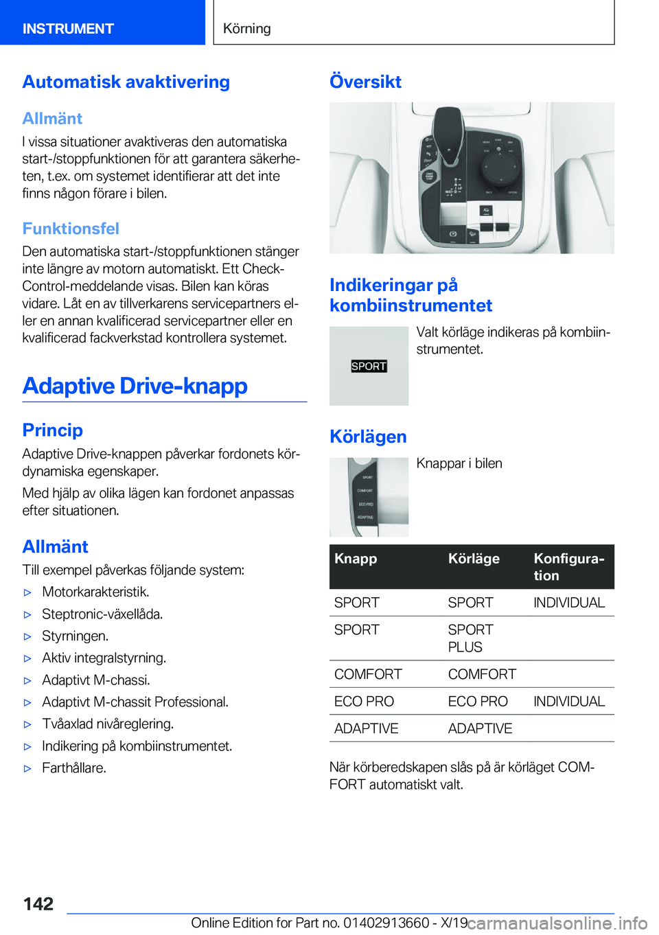 BMW X5 2020  InstruktionsbÖcker (in Swedish) �A�u�t�o�m�a�t�i�s�k��a�v�a�k�t�i�v�e�r�i�n�g
�A�l�l�m�ä�n�t �I��v�i�s�s�a��s�i�t�u�a�t�i�o�n�e�r��a�v�a�k�t�i�v�e�r�a�s��d�e�n��a�u�t�o�m�a�t�i�s�k�a�s�t�a�r�t�-�/�s�t�o�p�p�f�u�n�k�t�i�o�n�e�