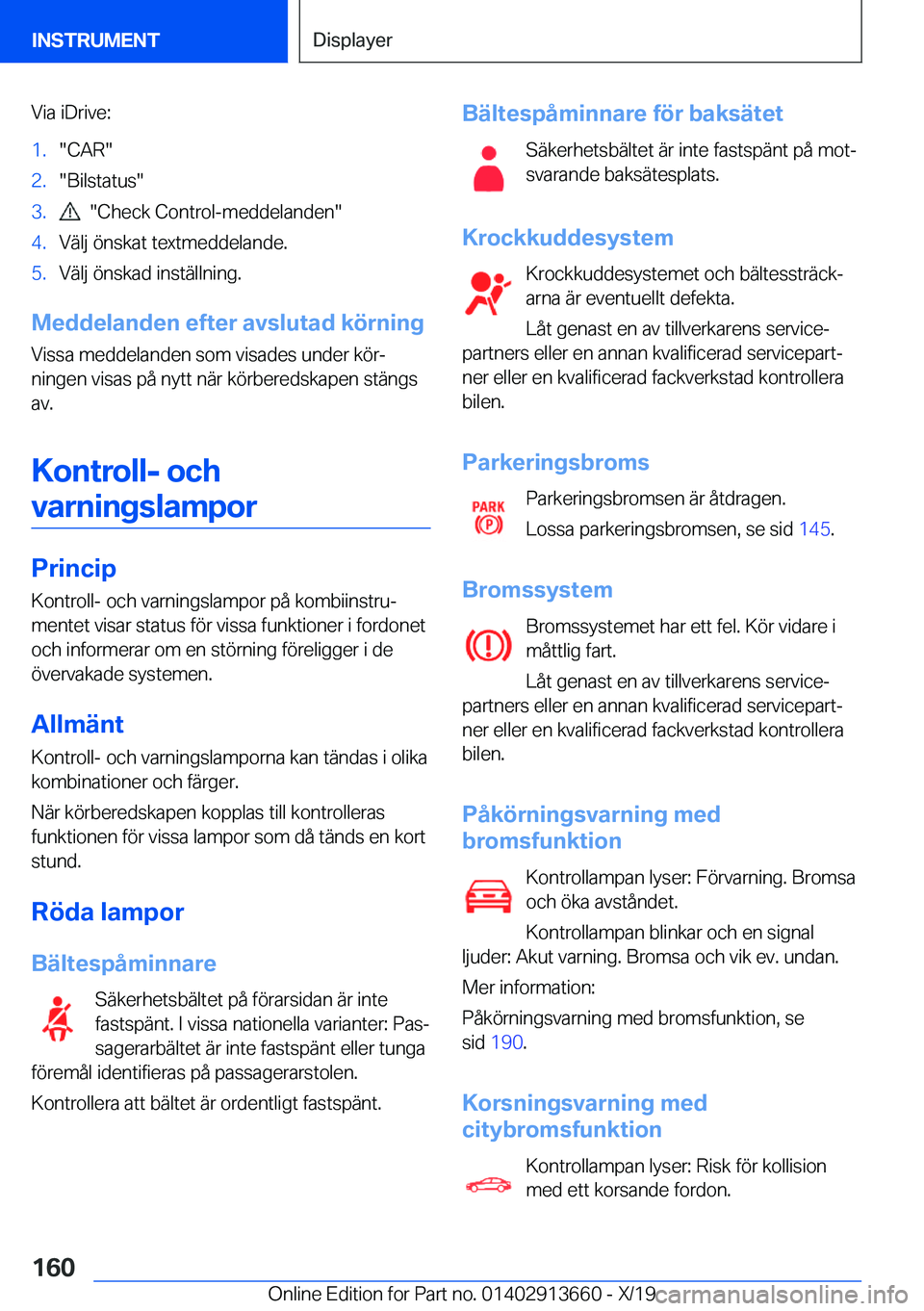 BMW X5 2020  InstruktionsbÖcker (in Swedish) �V�i�a��i�D�r�i�v�e�:�1�.��C�A�R��2�.��B�i�l�s�t�a�t�u�s��3�.����C�h�e�c�k��C�o�n�t�r�o�l�-�m�e�d�d�e�l�a�n�d�e�n��4�.�V�ä�l�j��