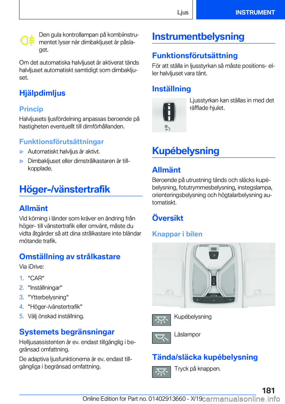 BMW X5 2020  InstruktionsbÖcker (in Swedish) �D�e�n��g�u�l�a��k�o�n�t�r�o�l�l�a�m�p�a�n��p�å��k�o�m�b�i�i�n�s�t�r�uj
�m�e�n�t�e�t��l�y�s�e�r��n�ä�r��d�i�m�b�a�k�l�j�u�s�e�t��ä�r��p�å�s�l�aj �g�e�t�.
�O�m��d�e�t��a�u�t�o�m�a�t�i�