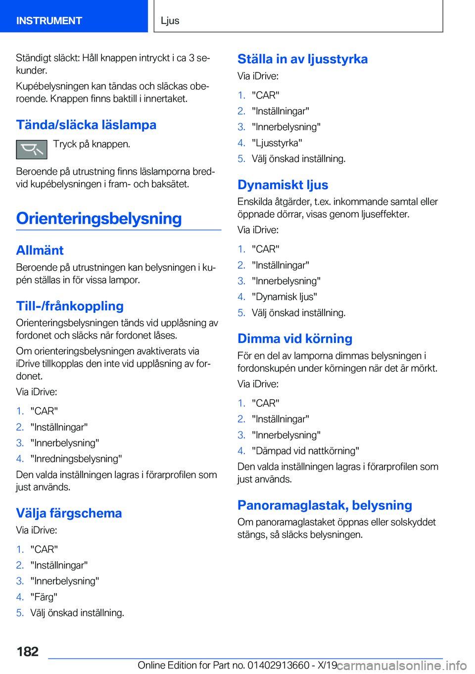 BMW X5 2020  InstruktionsbÖcker (in Swedish) �S�t�ä�n�d�i�g�t��s�l�ä�c�k�t�:��H�å�l�l��k�n�a�p�p�e�n��i�n�t�r�y�c�k�t��i��c�a��3��s�ej
�k�u�n�d�e�r�.
�K�u�p�