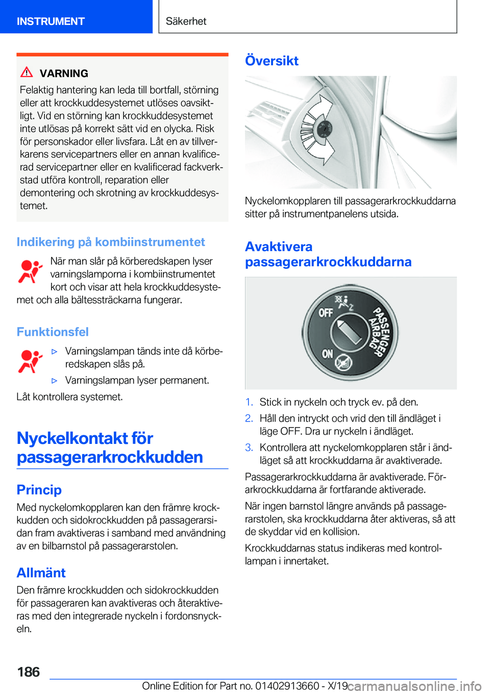 BMW X5 2020  InstruktionsbÖcker (in Swedish) �V�A�R�N�I�N�G
�F�e�l�a�k�t�i�g��h�a�n�t�e�r�i�n�g��k�a�n��l�e�d�a��t�i�l�l��b�o�r�t�f�a�l�l�,��s�t�