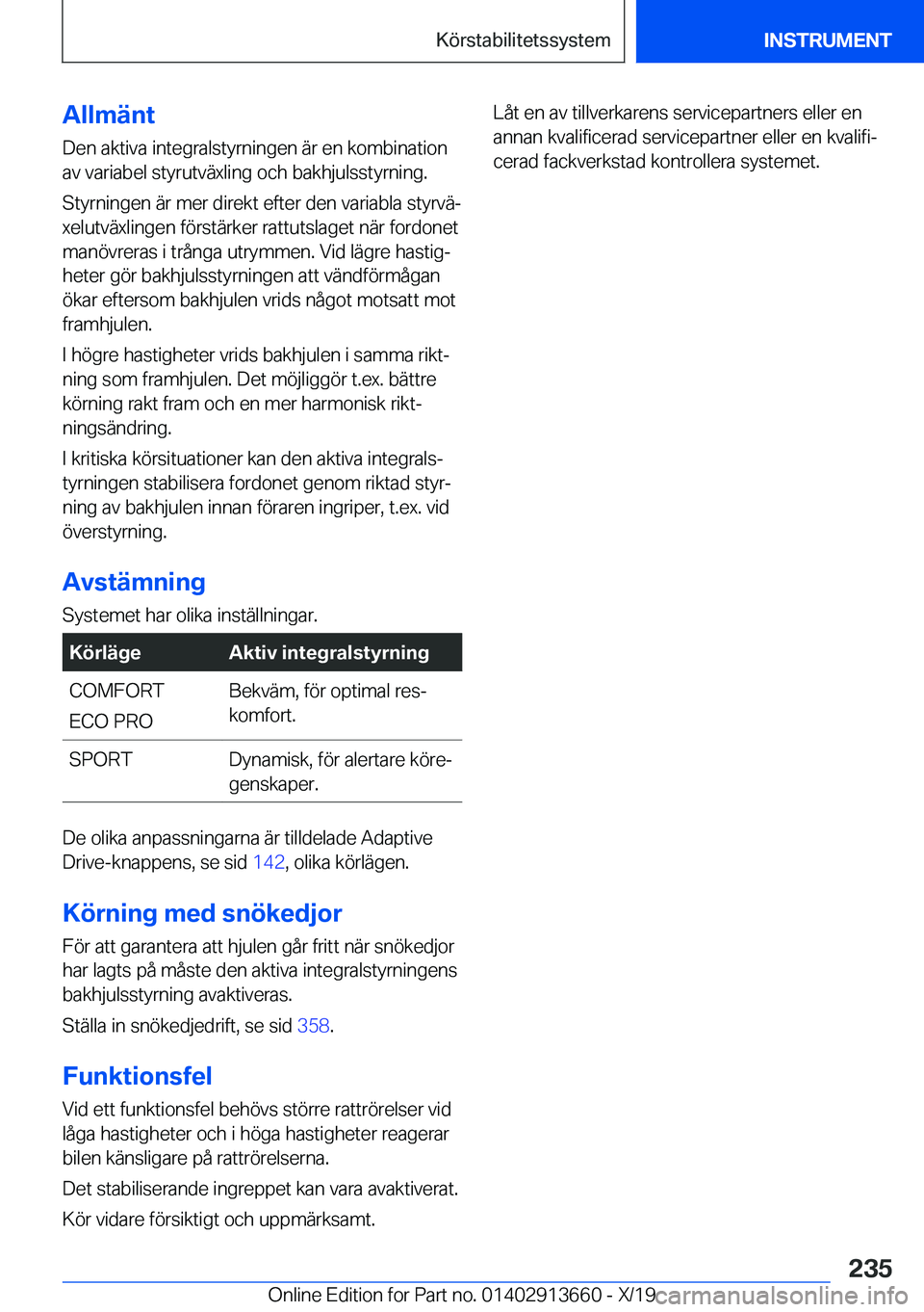 BMW X5 2020  InstruktionsbÖcker (in Swedish) �A�l�l�m�ä�n�t
�D�e�n��a�k�t�i�v�a��i�n�t�e�g�r�a�l�s�t�y�r�n�i�n�g�e�n��ä�r��e�n��k�o�m�b�i�n�a�t�i�o�n
�a�v��v�a�r�i�a�b�e�l��s�t�y�r�u�t�v�ä�x�l�i�n�g��o�c�h��b�a�k�h�j�u�l�s�s�t�y�r�n�