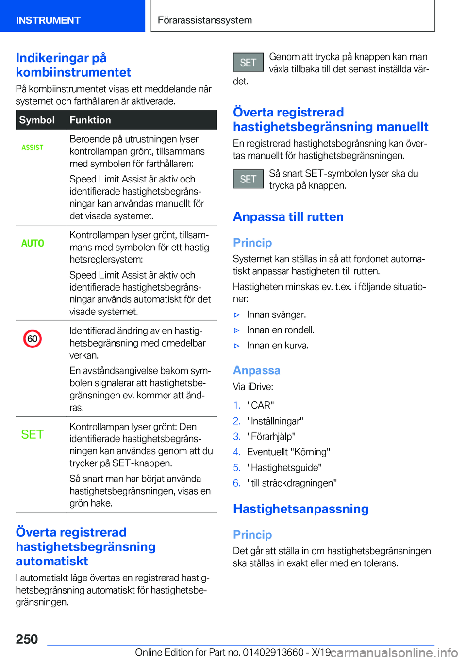 BMW X5 2020  InstruktionsbÖcker (in Swedish) �I�n�d�i�k�e�r�i�n�g�a�r��p�å
�k�o�m�b�i�i�n�s�t�r�u�m�e�n�t�e�t
�P�å��k�o�m�b�i�i�n�s�t�r�u�m�e�n�t�e�t��v�i�s�a�s��e�t�t��m�e�d�d�e�l�a�n�d�e��n�ä�r �s�y�s�t�e�m�e�t��o�c�h��f�a�r�t�h�å�