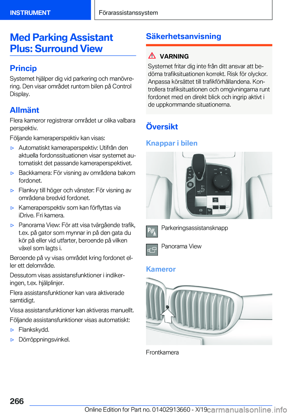 BMW X5 2020  InstruktionsbÖcker (in Swedish) �M�e�d��P�a�r�k�i�n�g��A�s�s�i�s�t�a�n�t�P�l�u�s�:��S�u�r�r�o�u�n�d��V�i�e�w
�P�r�i�n�c�i�p
�S�y�s�t�e�m�e�t��h�j�ä�l�p�e�r��d�i�g��v�i�d��p�a�r�k�e�r�i�n�g��o�c�h��m�a�n�