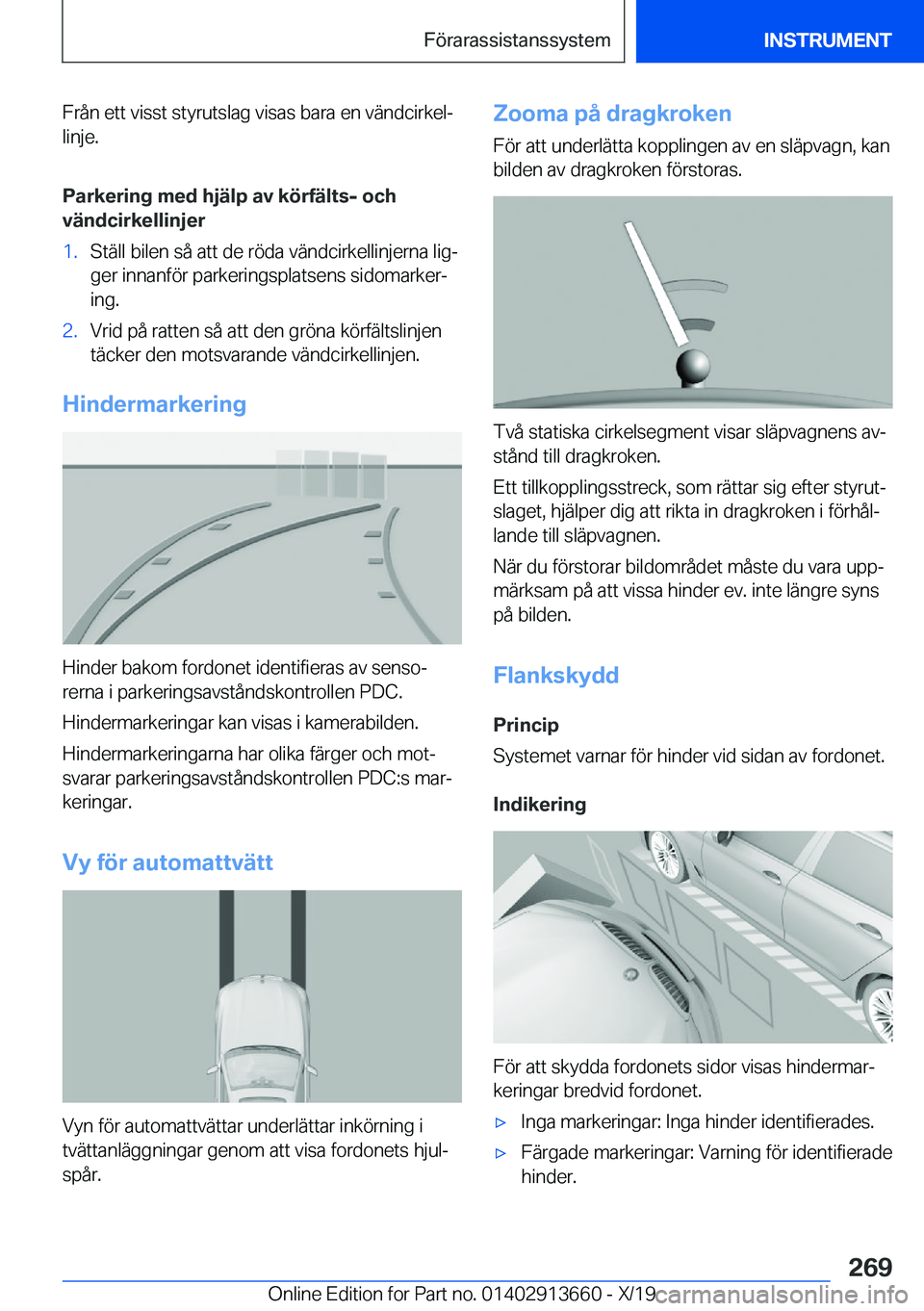 BMW X5 2020  InstruktionsbÖcker (in Swedish) �F�r�å�n��e�t�t��v�i�s�s�t��s�t�y�r�u�t�s�l�a�g��v�i�s�a�s��b�a�r�a��e�n��v�ä�n�d�c�i�r�k�e�lj�l�i�n�j�e�.
�P�a�r�k�e�r�i�n�g��m�e�d��h�j�ä�l�p��a�v��k�