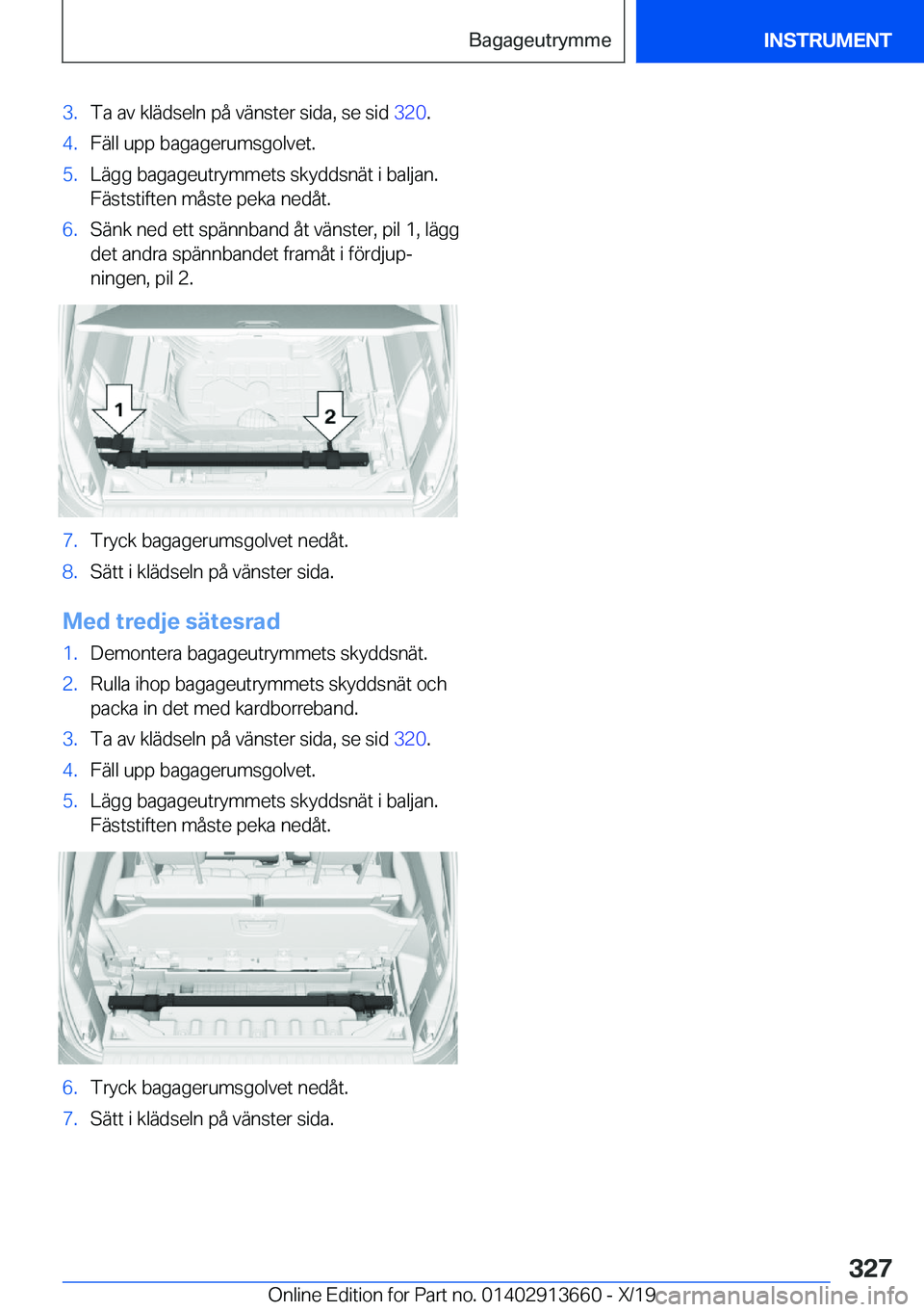 BMW X5 2020  InstruktionsbÖcker (in Swedish) �3�.�T�a��a�v��k�l�ä�d�s�e�l�n��p�å��v�ä�n�s�t�e�r��s�i�d�a�,��s�e��s�i�d��3�2�0�.�4�.�F�ä�l�l��u�p�p��b�a�g�a�g�e�r�u�m�s�g�o�l�v�e�t�.�5�.�L�ä�g�g��b�a�g�a�g�e�u�t�r�y�m�m�e�t�s��s�