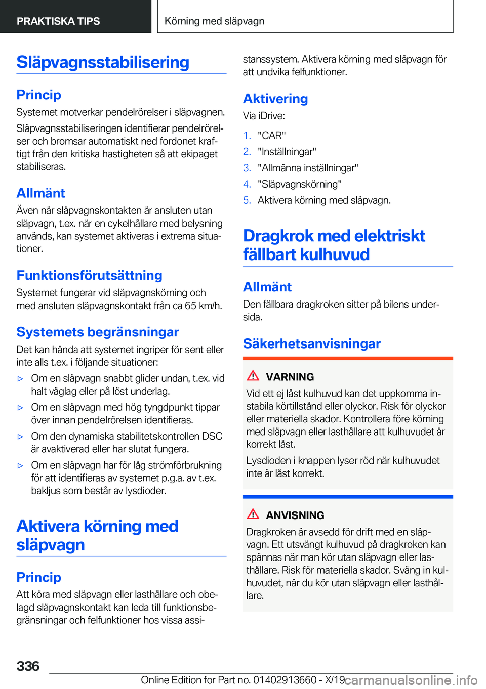 BMW X5 2020  InstruktionsbÖcker (in Swedish) �S�l�ä�p�v�a�g�n�s�s�t�a�b�i�l�i�s�e�r�i�n�g
�P�r�i�n�c�i�p�S�y�s�t�e�m�e�t��m�o�t�v�e�r�k�a�r��p�e�n�d�e�l�r�