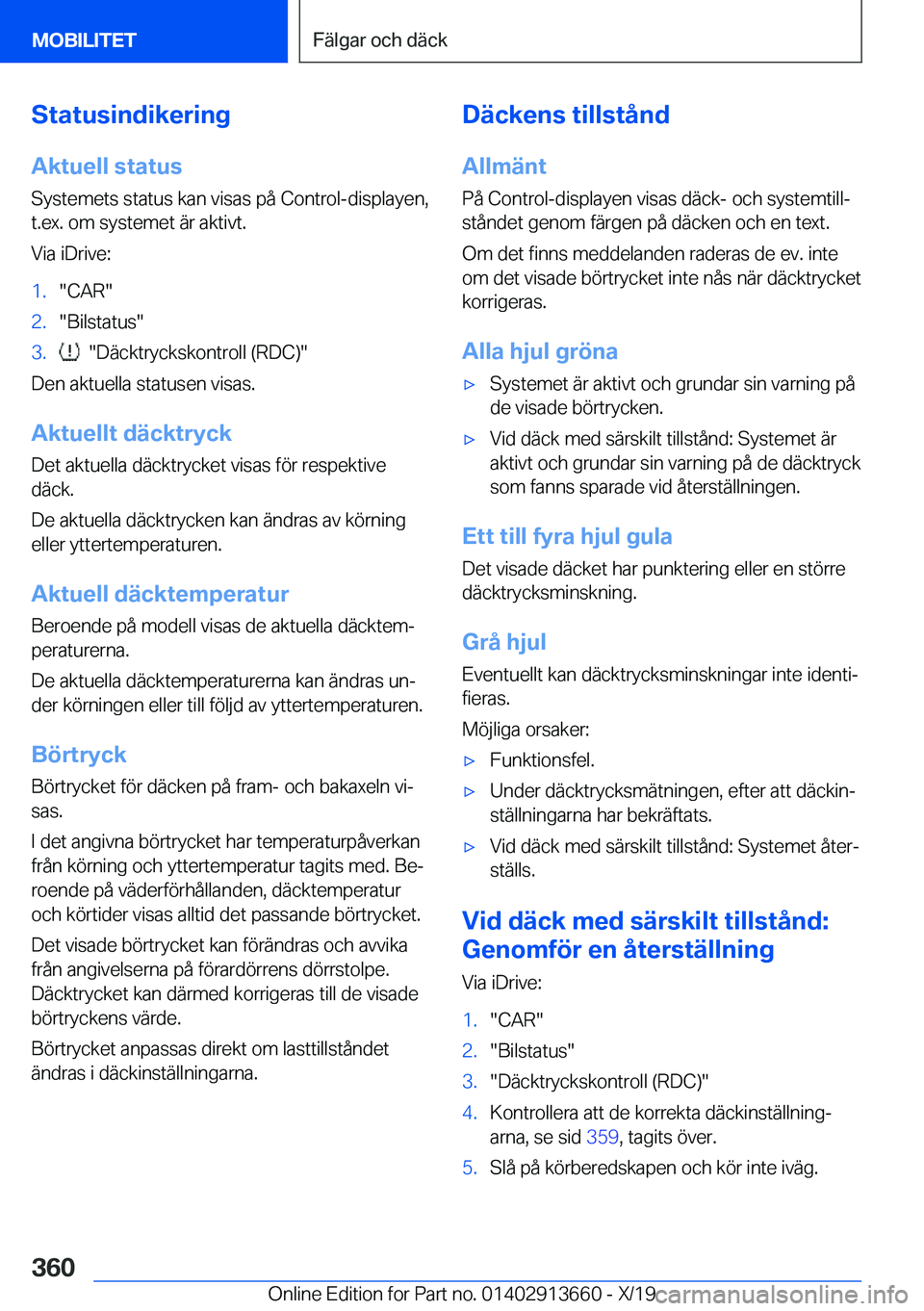 BMW X5 2020  InstruktionsbÖcker (in Swedish) �S�t�a�t�u�s�i�n�d�i�k�e�r�i�n�g�A�k�t�u�e�l�l��s�t�a�t�u�s�S�y�s�t�e�m�e�t�s��s�t�a�t�u�s��k�a�n��v�i�s�a�s��p�å��C�o�n�t�r�o�l�-�d�i�s�p�l�a�y�e�n�,
�t�.�e�x�.��o�m��s�y�s�t�e�m�e�t��ä�r�