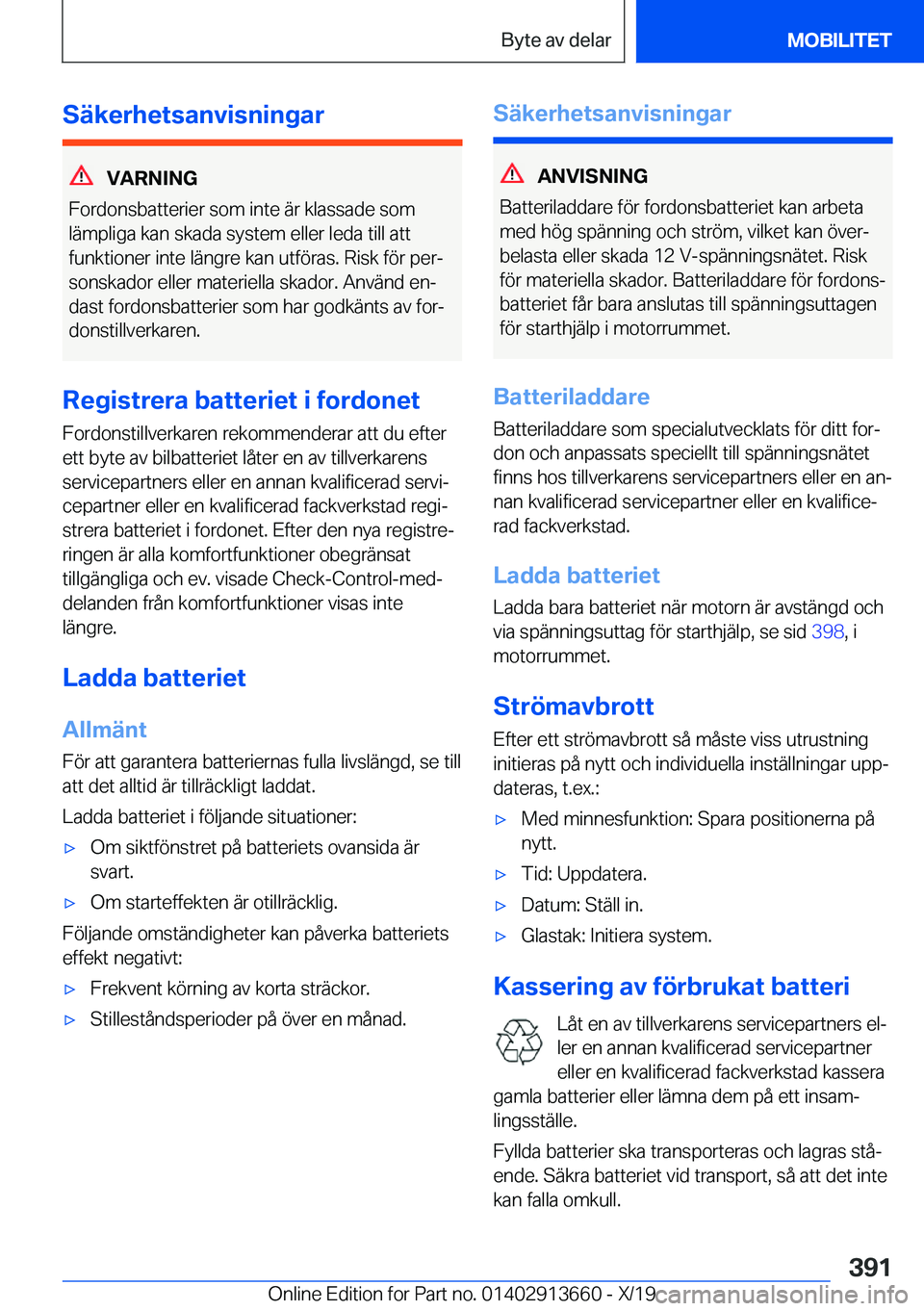BMW X5 2020  InstruktionsbÖcker (in Swedish) �S�ä�k�e�r�h�e�t�s�a�n�v�i�s�n�i�n�g�a�r
�V�A�R�N�I�N�G
�F�o�r�d�o�n�s�b�a�t�t�e�r�i�e�r��s�o�m��i�n�t�e��ä�r��k�l�a�s�s�a�d�e��s�o�m
�l�ä�m�p�l�i�g�a��k�a�n��s�k�a�d�a��s�y�s�t�e�m��e�l�l