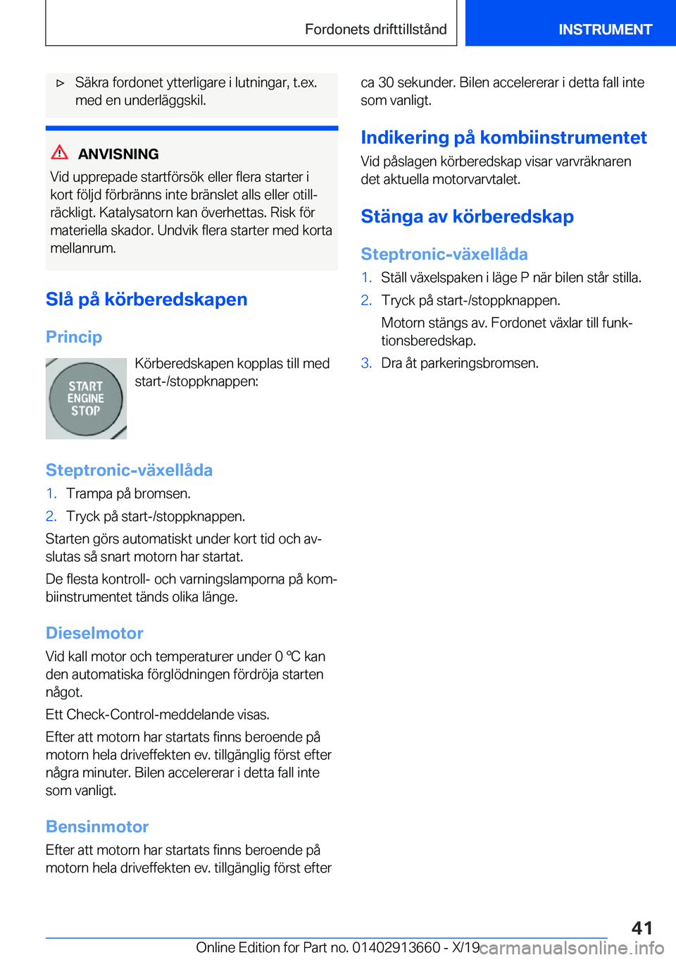 BMW X5 2020  InstruktionsbÖcker (in Swedish) 'x�S�ä�k�r�a��f�o�r�d�o�n�e�t��y�t�t�e�r�l�i�g�a�r�e��i��l�u�t�n�i�n�g�a�r�,��t�.�e�x�.
�m�e�d��e�n��u�n�d�e�r�l�ä�g�g�s�k�i�l�.
�A�N�V�I�S�N�I�N�G
�V�i�d��u�p�p�r�e�p�a�d�e��s�t�a�r�t�