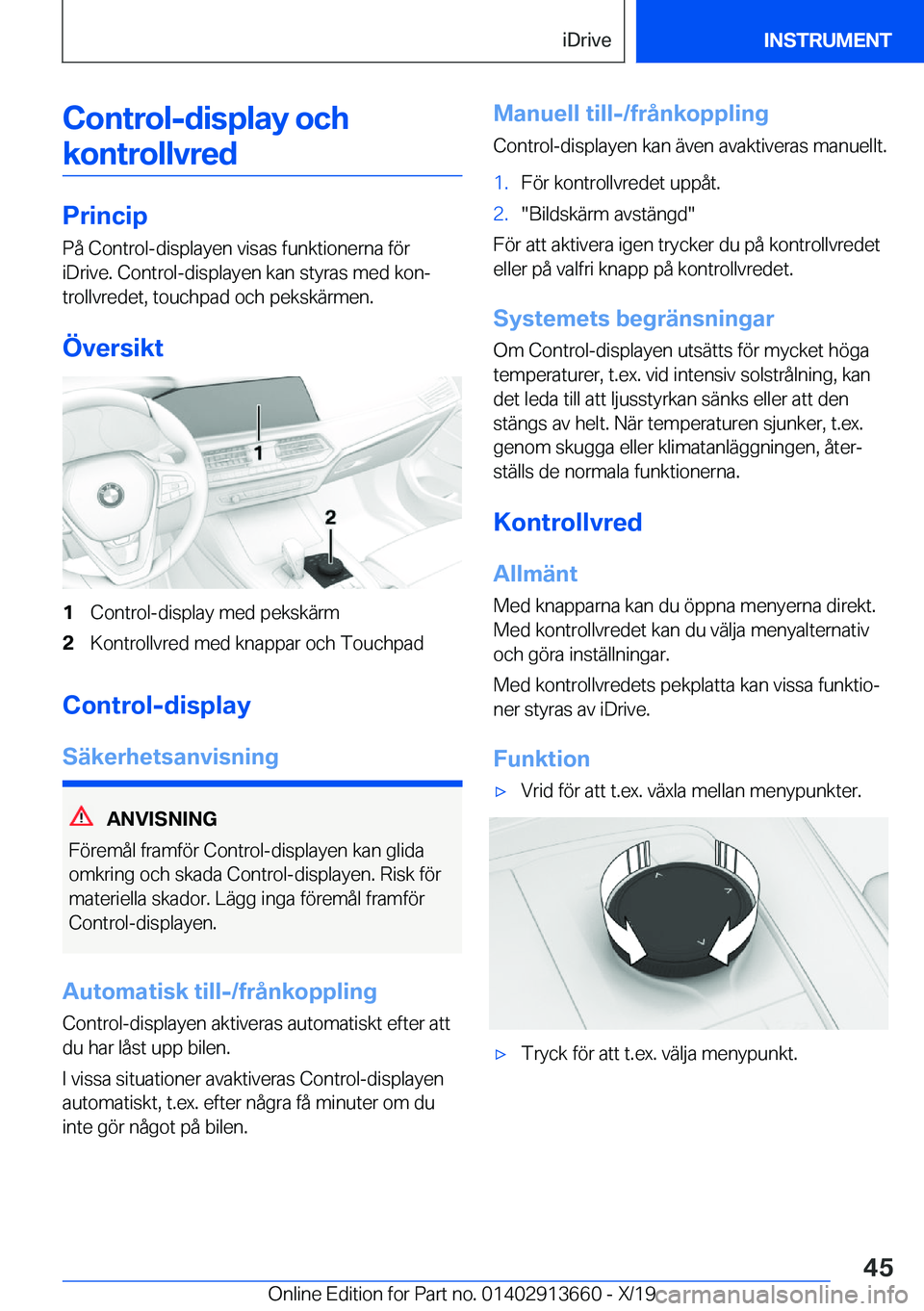 BMW X5 2020  InstruktionsbÖcker (in Swedish) �C�o�n�t�r�o�l�-�d�i�s�p�l�a�y��o�c�h�k�o�n�t�r�o�l�l�v�r�e�d
�P�r�i�n�c�i�p
�P�å��C�o�n�t�r�o�l�-�d�i�s�p�l�a�y�e�n��v�i�s�a�s��f�u�n�k�t�i�o�n�e�r�n�a��f�