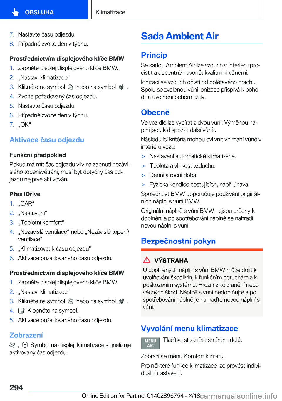 BMW X5 2019  Návod na použití (in Czech) �7�.�N�a�s�t�a�v�t�e��č�a�s�u��o�d�j�e�z�d�u�.�8�.�P�