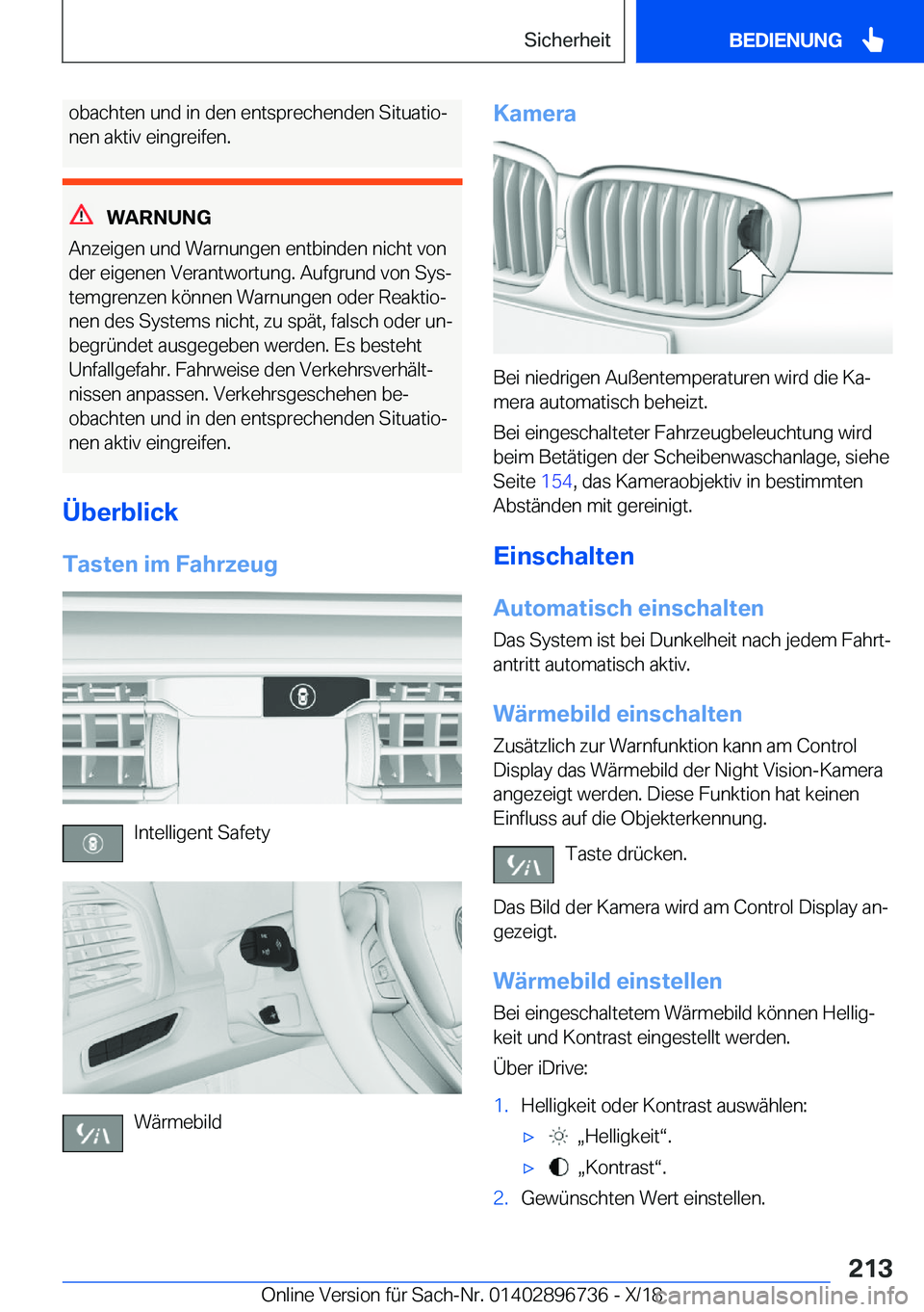 BMW X5 2019  Betriebsanleitungen (in German) �o�b�a�c�h�t�e�n��u�n�d��i�n��d�e�n��e�n�t�s�p�r�e�c�h�e�n�d�e�n��S�i�t�u�a�t�i�oj�n�e�n��a�k�t�i�v��e�i�n�g�r�e�i�f�e�n�.
�W�A�R�N�U�N�G
�A�n�z�e�i�g�e�n��u�n�d��W�a�r�n�u�n�g�e�n��e�n�t�b