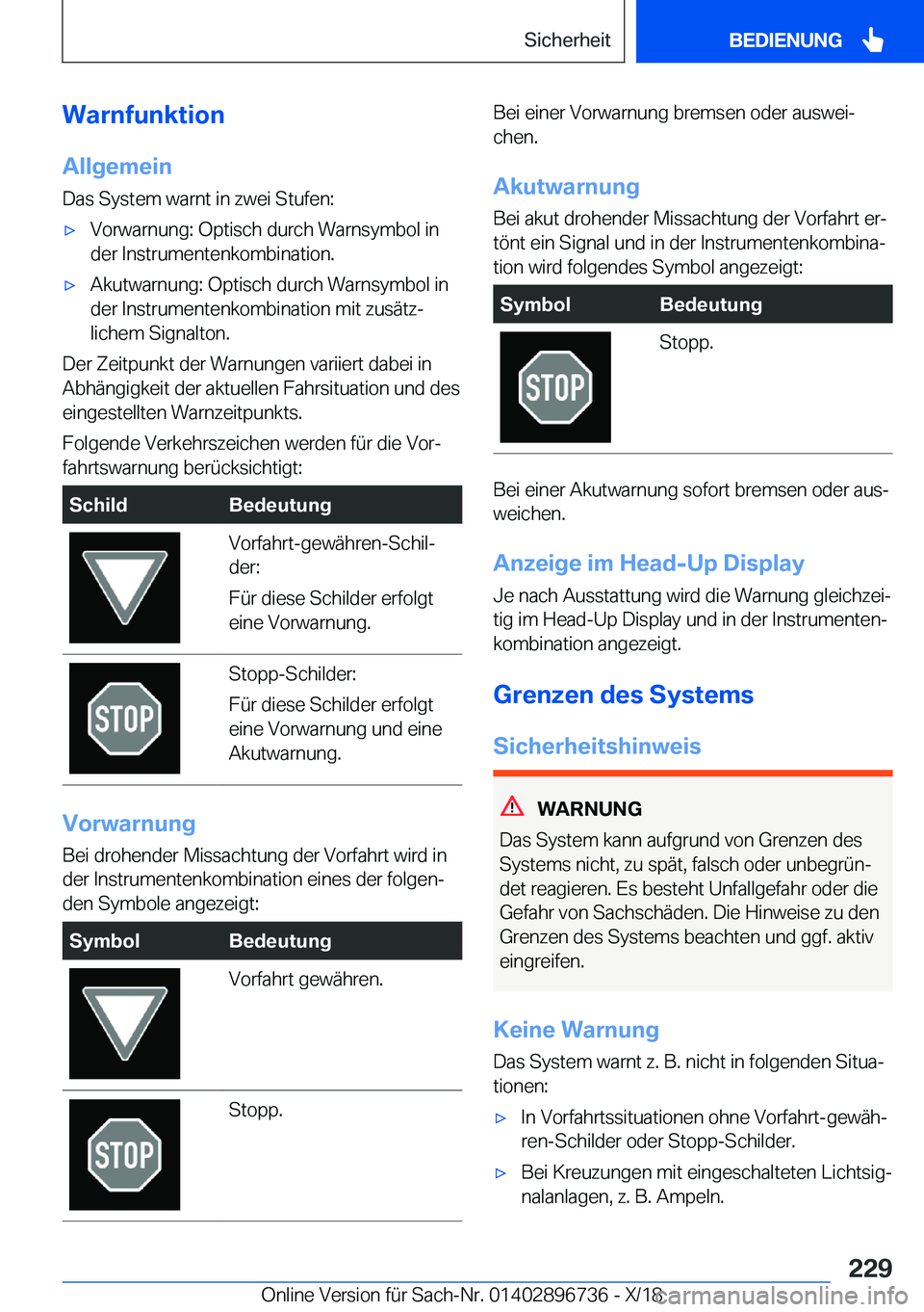 BMW X5 2019  Betriebsanleitungen (in German) �W�a�r�n�f�u�n�k�t�i�o�n
�A�l�l�g�e�m�e�i�n �D�a�s��S�y�s�t�e�m��w�a�r�n�t��i�n��z�w�e�i��S�t�u�f�e�n�:x�V�o�r�w�a�r�n�u�n�g�:��O�p�t�i�s�c�h��d�u�r�c�h��W�a�r�n�s�y�m�b�o�l��i�n�d�e�r��I�n