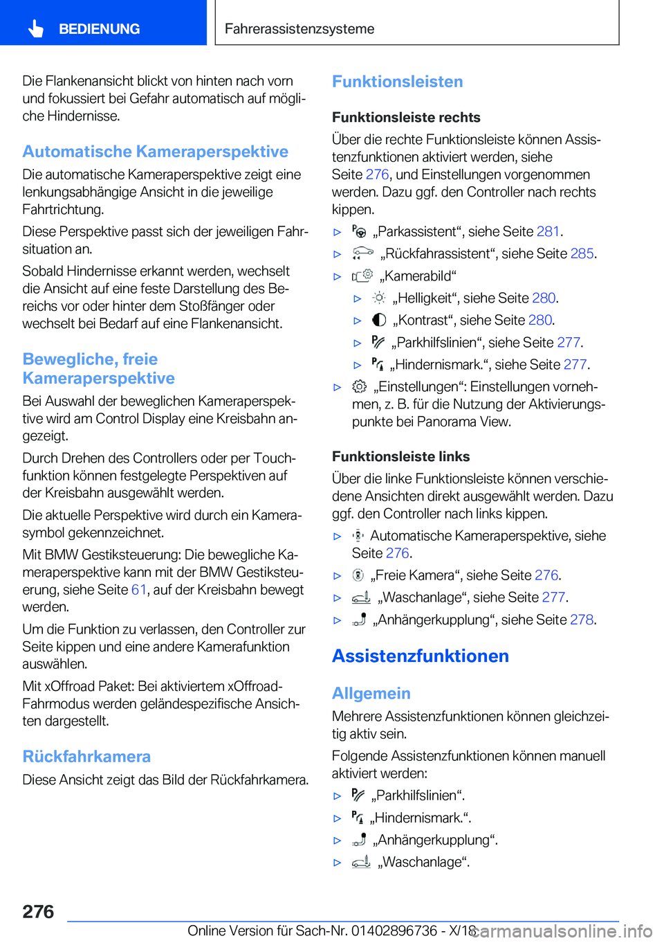BMW X5 2019  Betriebsanleitungen (in German) �D�i�e��F�l�a�n�k�e�n�a�n�s�i�c�h�t��b�l�i�c�k�t��v�o�n��h�i�n�t�e�n��n�a�c�h��v�o�r�n�u�n�d��f�o�k�u�s�s�i�e�r�t��b�e�i��G�e�f�a�h�r��a�u�t�o�m�a�t�i�s�c�h��a�u�f��m�