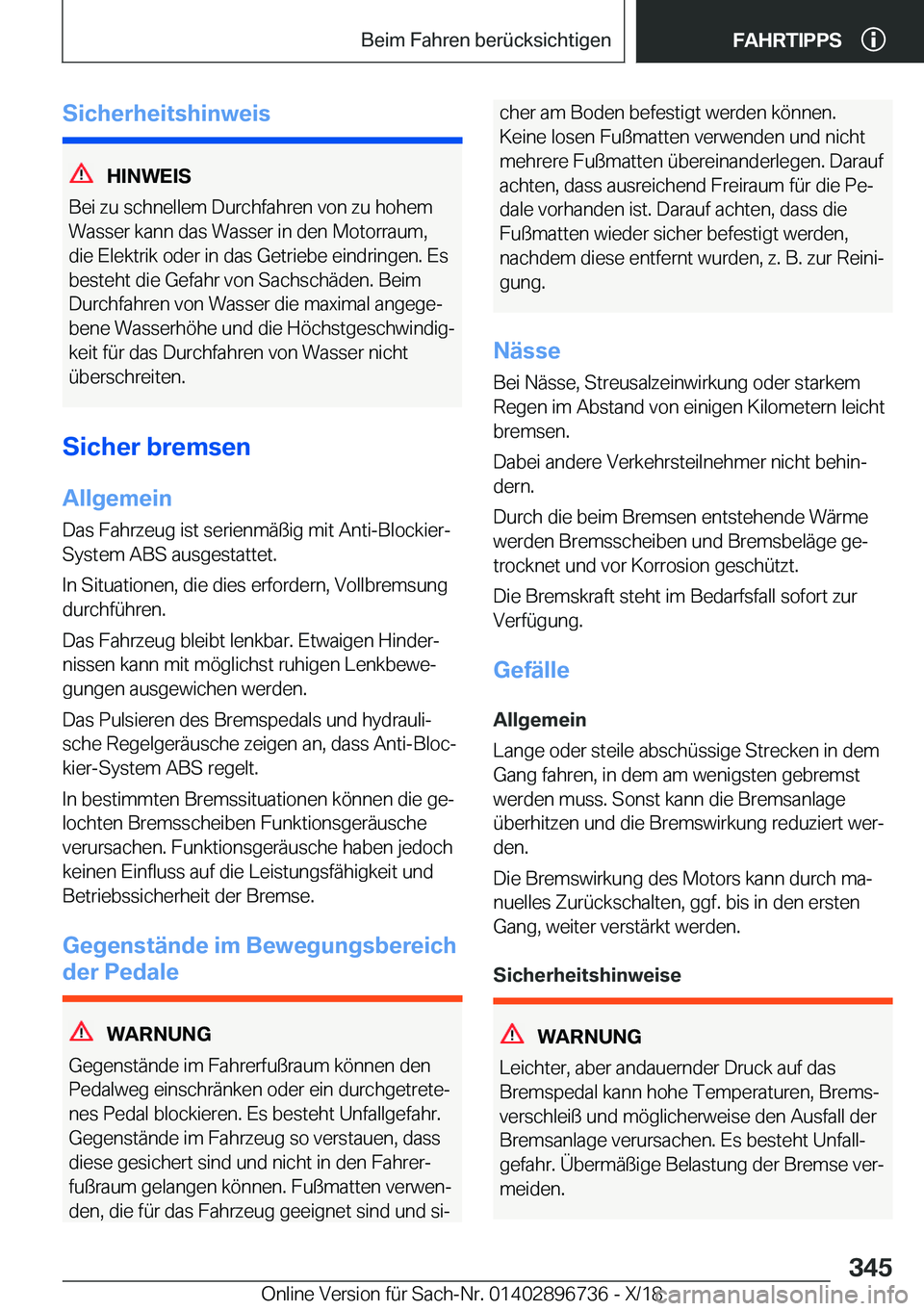 BMW X5 2019  Betriebsanleitungen (in German) �S�i�c�h�e�r�h�e�i�t�s�h�i�n�w�e�i�s
�H�I�N�W�E�I�S
�B�e�i��z�u��s�c�h�n�e�l�l�e�m��D�u�r�c�h�f�a�h�r�e�n��v�o�n��z�u��h�o�h�e�m
�W�a�s�s�e�r��k�a�n�n��d�a�s��W�a�s�s�e�r��i�n��d�e�n��M�o�