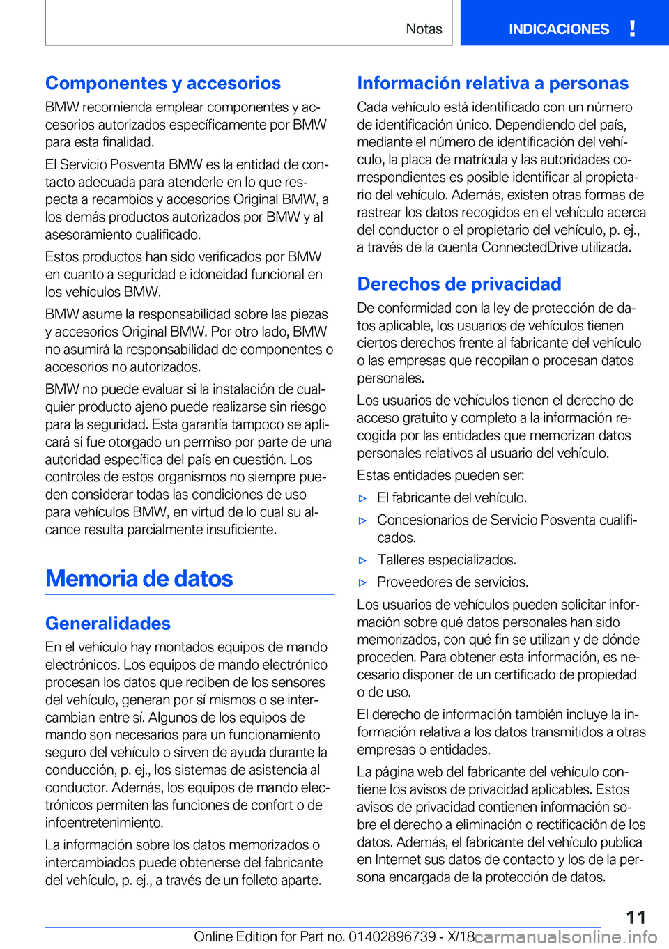 BMW X5 2019  Manuales de Empleo (in Spanish) �C�o�m�p�o�n�e�n�t�e�s��y��a�c�c�e�s�o�r�i�o�s�B�M�W��r�e�c�o�m�i�e�n�d�a��e�m�p�l�e�a�r��c�o�m�p�o�n�e�n�t�e�s��y��a�cª
�c�e�s�o�r�i�o�s��a�u�t�o�r�i�z�a�d�o�s��e�s�p�e�c�