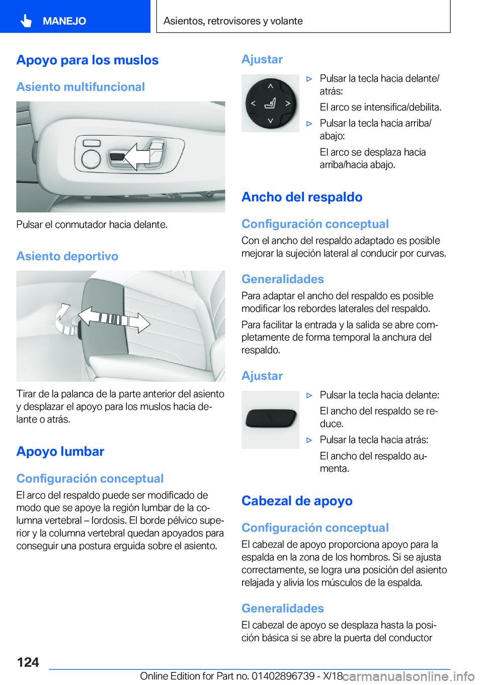 BMW X5 2019  Manuales de Empleo (in Spanish) �A�p�o�y�o��p�a�r�a��l�o�s��m�u�s�l�o�s�A�s�i�e�n�t�o��m�u�l�t�i�f�u�n�c�i�o�n�a�l
�P�u�l�s�a�r��e�l��c�o�n�m�u�t�a�d�o�r��h�a�c�i�a��d�e�l�a�n�t�e�.
�A�s�i�e�n�t�o��d�e�p�o�r�t�i�v�o
�T�i�r�