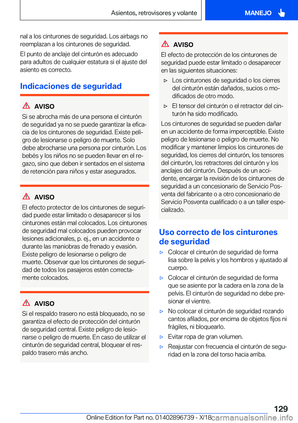 BMW X5 2019  Manuales de Empleo (in Spanish) �n�a�l��a��l�o�s��c�i�n�t�u�r�o�n�e�s��d�e��s�e�g�u�r�i�d�a�d�.��L�o�s��a�i�r�b�a�g�s��n�o�r�e�e�m�p�l�a�z�a�n��a��l�o�s��c�i�n�t�u�r�o�n�e�s��d�e��s�e�g�u�r�i�d�a�d�.
�E�l��p�u�n�t�o��