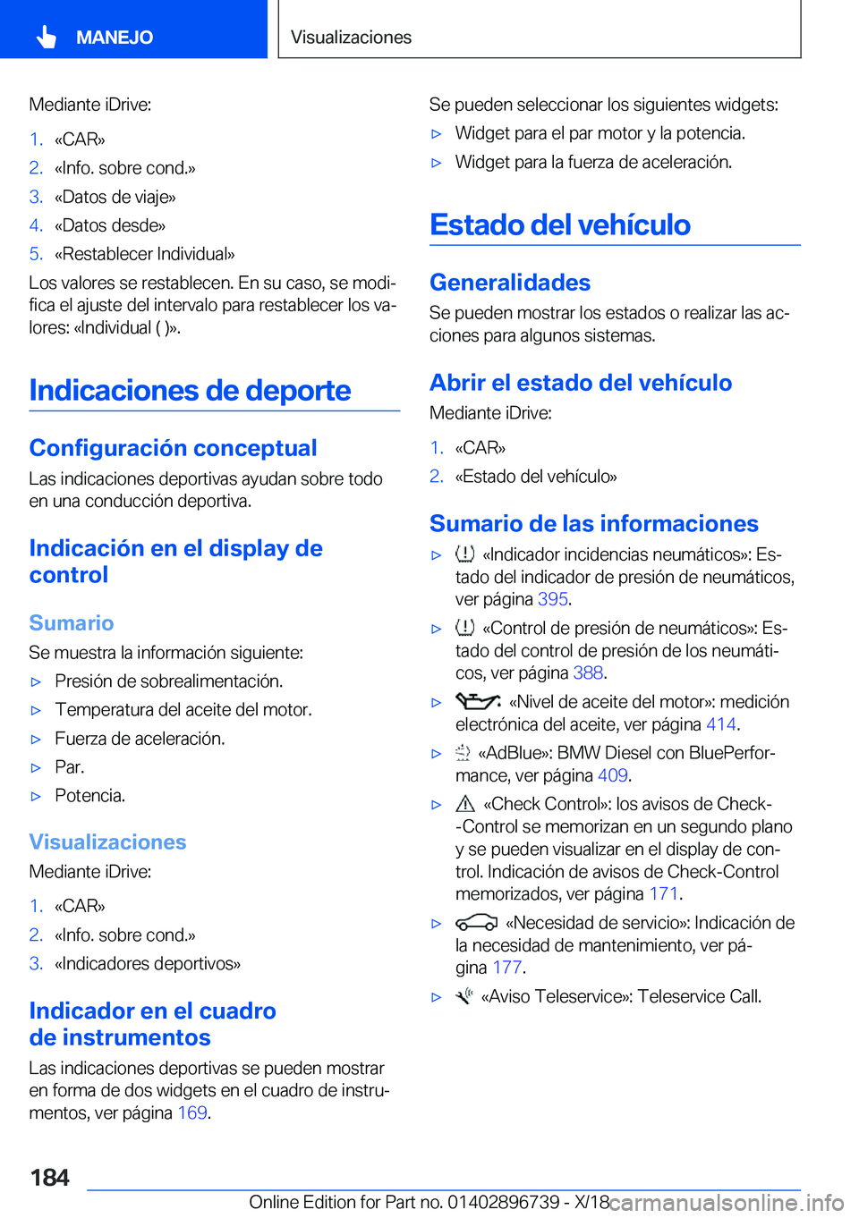BMW X5 2019  Manuales de Empleo (in Spanish) �M�e�d�i�a�n�t�e��i�D�r�i�v�e�:�1�.�«�C�A�R�{�2�.�«�I�n�f�o�.��s�o�b�r�e��c�o�n�d�.�{�3�.�«�D�a�t�o�s��d�e��v�i�a�j�e�{�4�.�«�D�a�t�o�s��d�e�s�d�e�{�5�.�«�R�e�s�t�a�b�l�e�c�e�r��I�n�d�i�v�