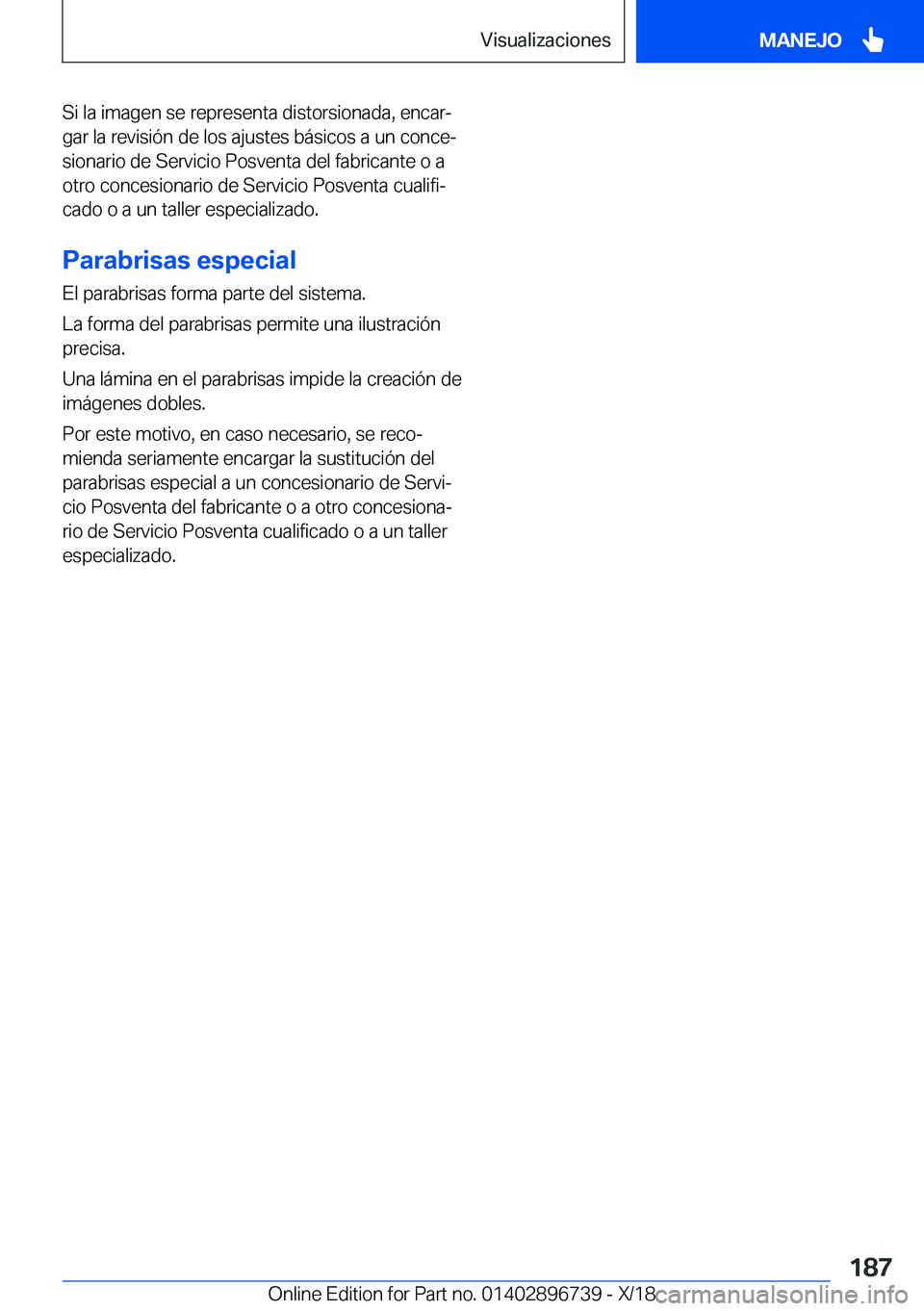 BMW X5 2019  Manuales de Empleo (in Spanish) �S�i��l�a��i�m�a�g�e�n��s�e��r�e�p�r�e�s�e�n�t�a��d�i�s�t�o�r�s�i�o�n�a�d�a�,��e�n�c�a�rª�g�a�r��l�a��r�e�v�i�s�i�