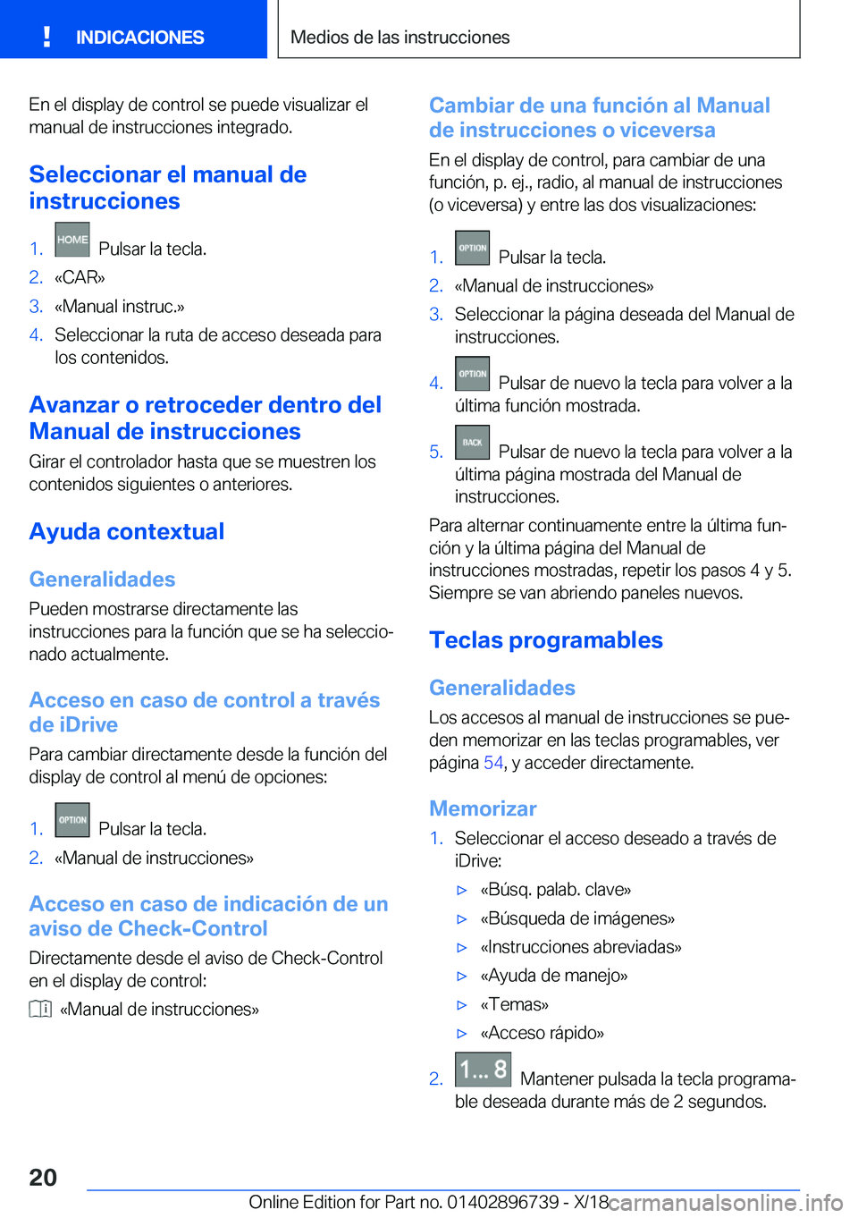 BMW X5 2019  Manuales de Empleo (in Spanish) �E�n��e�l��d�i�s�p�l�a�y��d�e��c�o�n�t�r�o�l��s�e��p�u�e�d�e��v�i�s�u�a�l�i�z�a�r��e�l�m�a�n�u�a�l��d�e��i�n�s�t�r�u�c�c�i�o�n�e�s��i�n�t�e�g�r�a�d�o�.
�S�e�l�e�c�c�i�o�n�a�r��e�l��m�a�n�