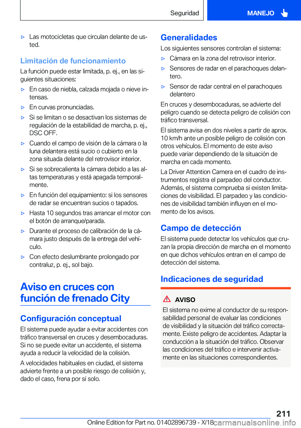 BMW X5 2019  Manuales de Empleo (in Spanish) x�L�a�s��m�o�t�o�c�i�c�l�e�t�a�s��q�u�e��c�i�r�c�u�l�a�n��d�e�l�a�n�t�e��d�e��u�sª�t�e�d�.
�L�i�m�i�t�a�c�i�