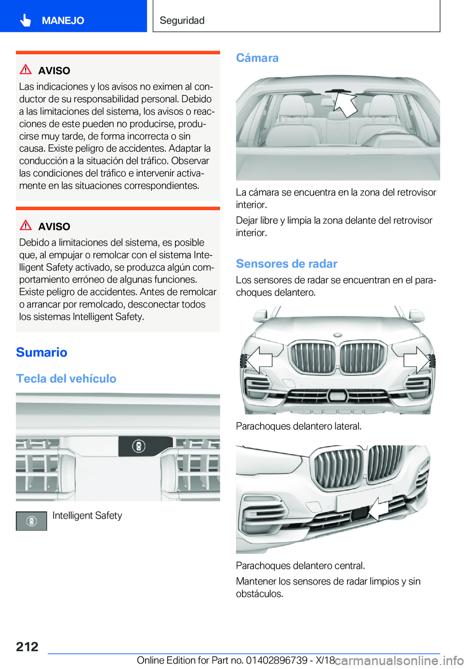 BMW X5 2019  Manuales de Empleo (in Spanish) �A�V�I�S�O
�L�a�s��i�n�d�i�c�a�c�i�o�n�e�s��y��l�o�s��a�v�i�s�o�s��n�o��e�x�i�m�e�n��a�l��c�o�nª
�d�u�c�t�o�r��d�e��s�u��r�e�s�p�o�n�s�a�b�i�l�i�d�a�d��p�e�r�s�o�n�a�l�.��D�e�b�i�d�o �a