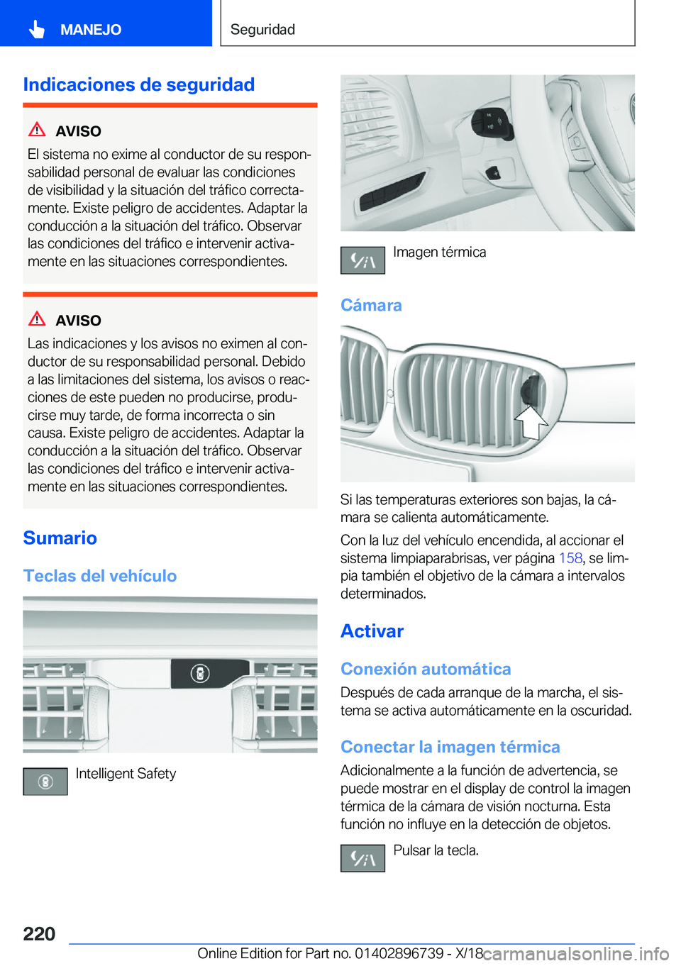 BMW X5 2019  Manuales de Empleo (in Spanish) �I�n�d�i�c�a�c�i�o�n�e�s��d�e��s�e�g�u�r�i�d�a�d
�A�V�I�S�O
�E�l��s�i�s�t�e�m�a��n�o��e�x�i�m�e��a�l��c�o�n�d�u�c�t�o�r��d�e��s�u��r�e�s�p�o�nª
�s�a�b�i�l�i�d�a�d��p�e�r�s�o�n�a�l��d�e�